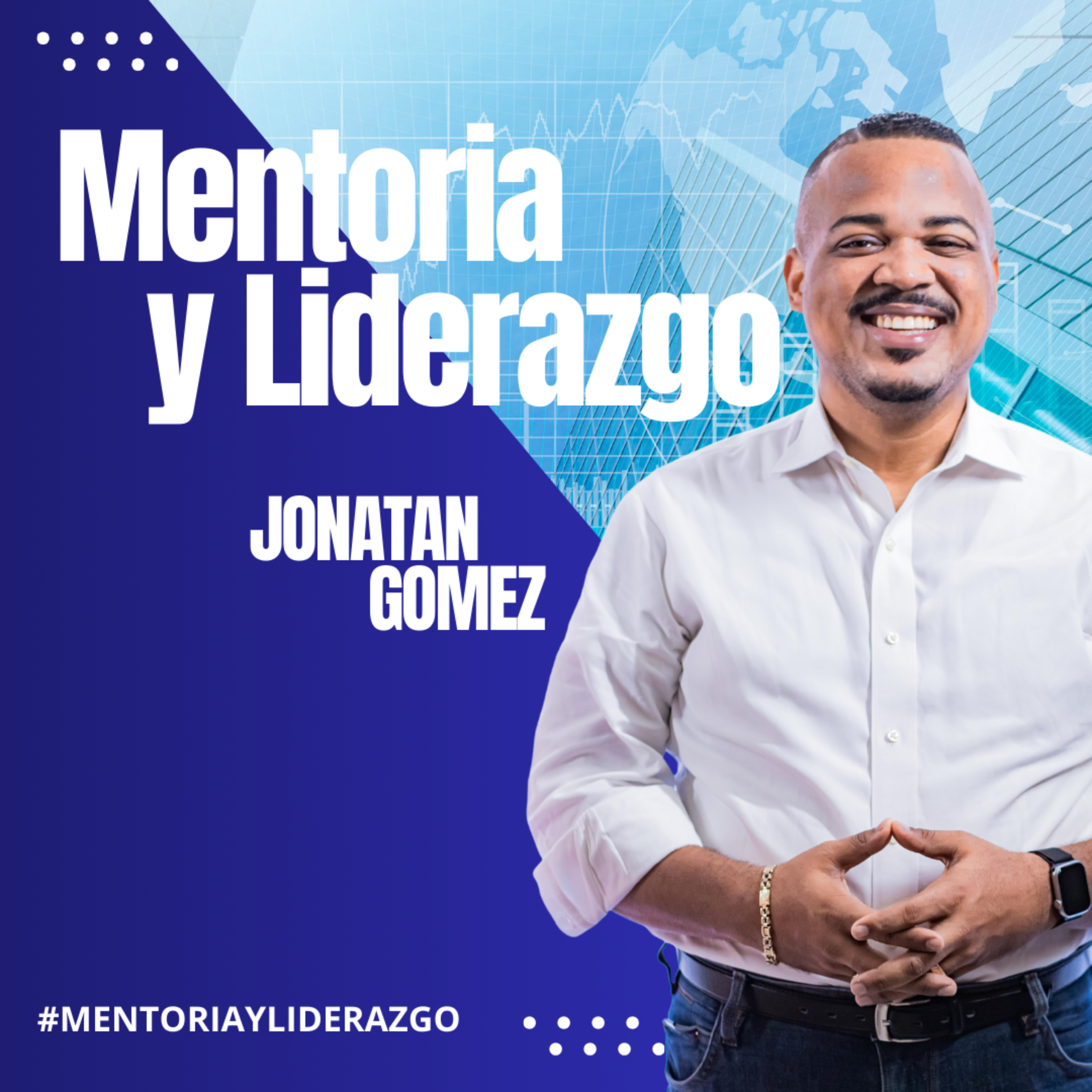 Mentoria y Liderazgo con Jonatan Gomez