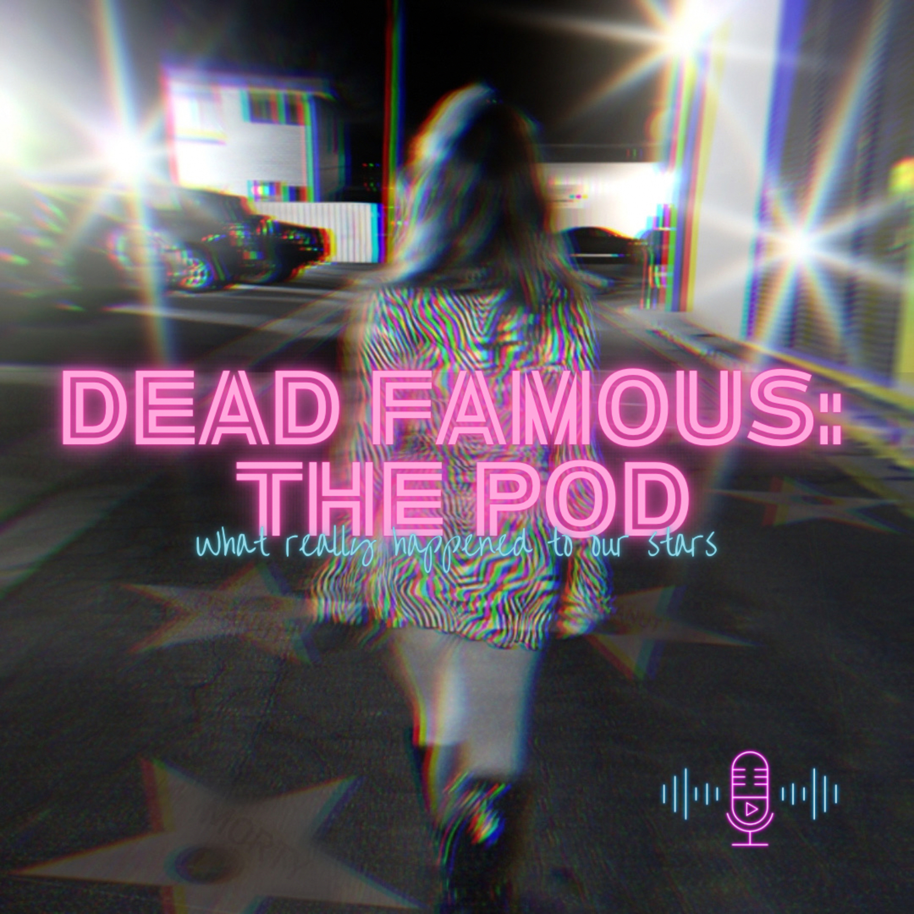 Dead Famous: The Pod