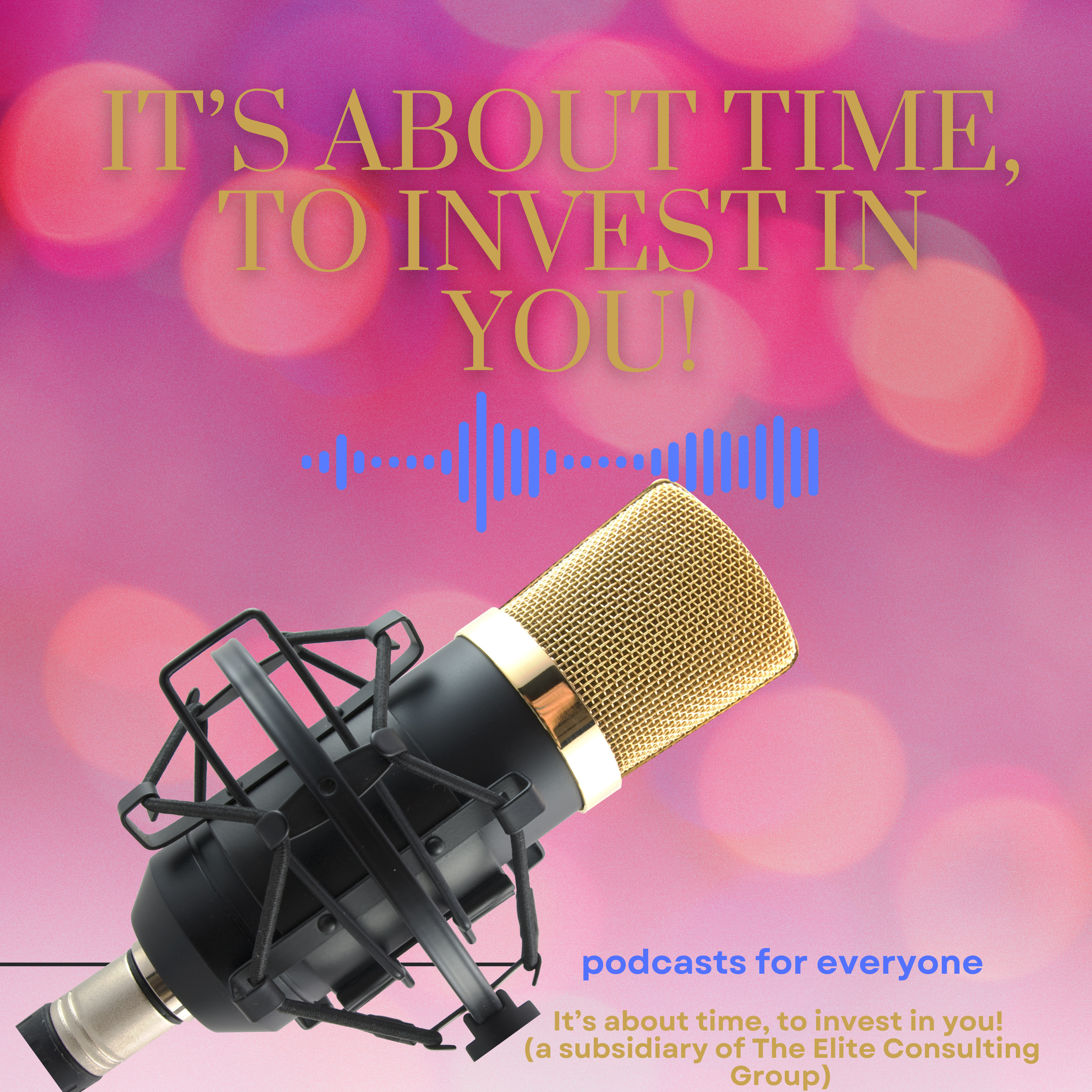 It’s About Time! To Invest In You!