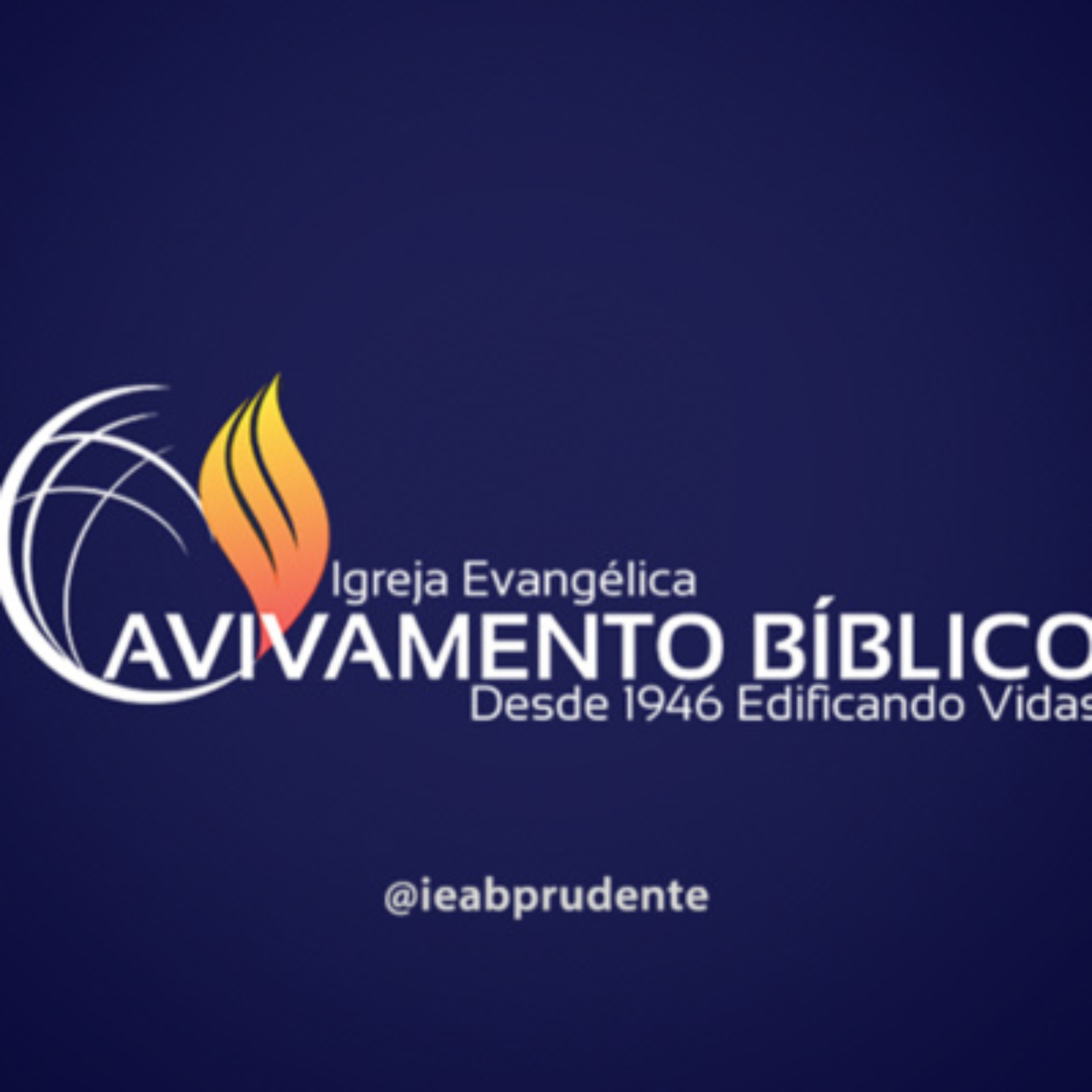 IEAB PRUDENTE - Igreja Evangélica Avivamento Bíblico de Presidente Prudente
