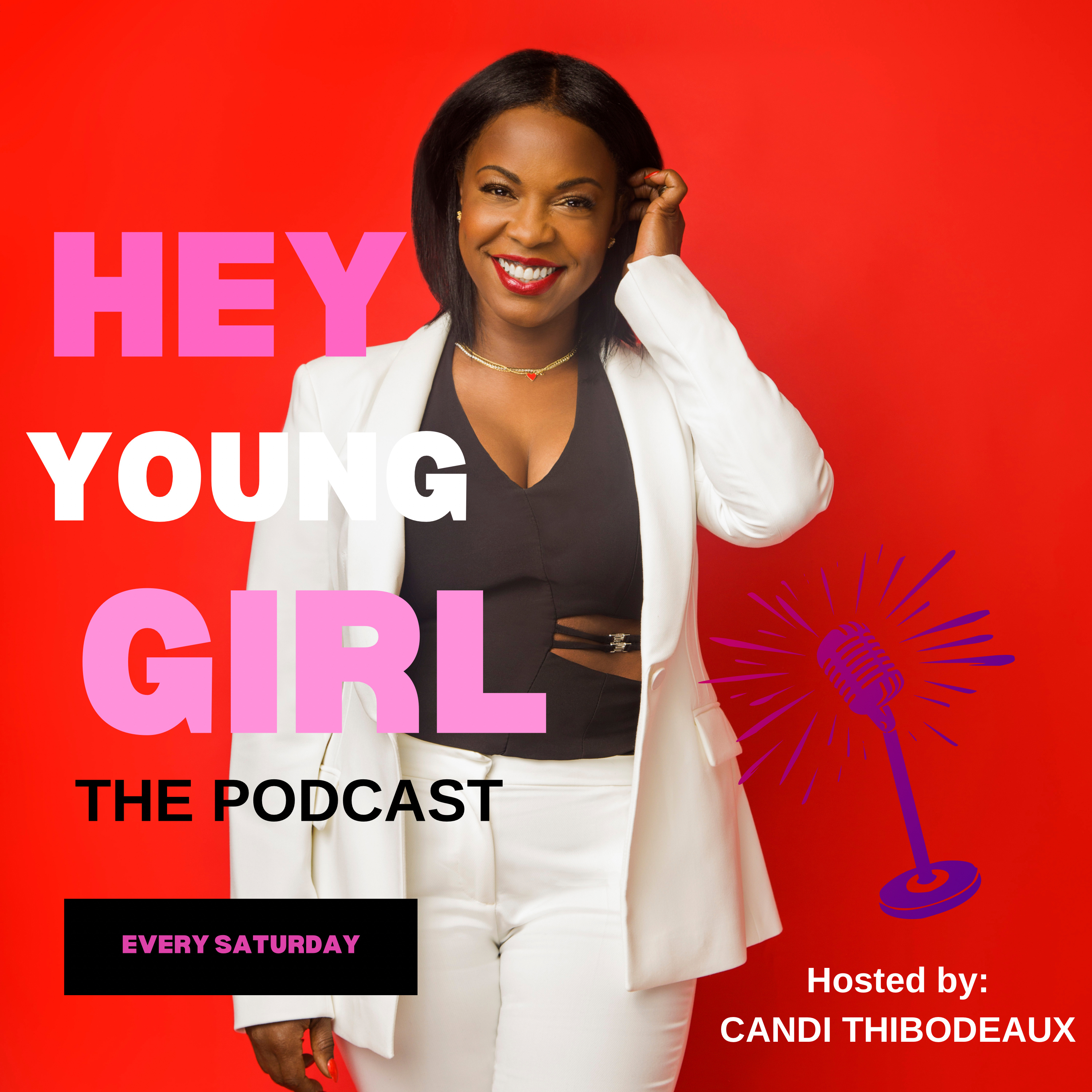 Hey Young Girl the podcast 