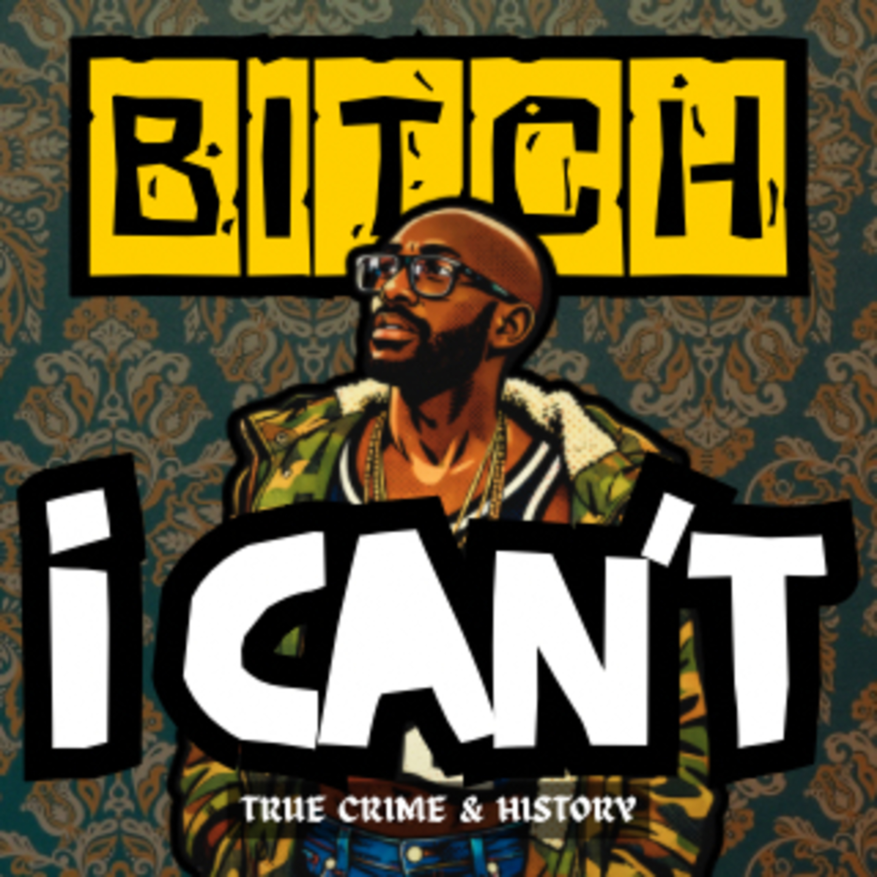 Bitch I Can’t