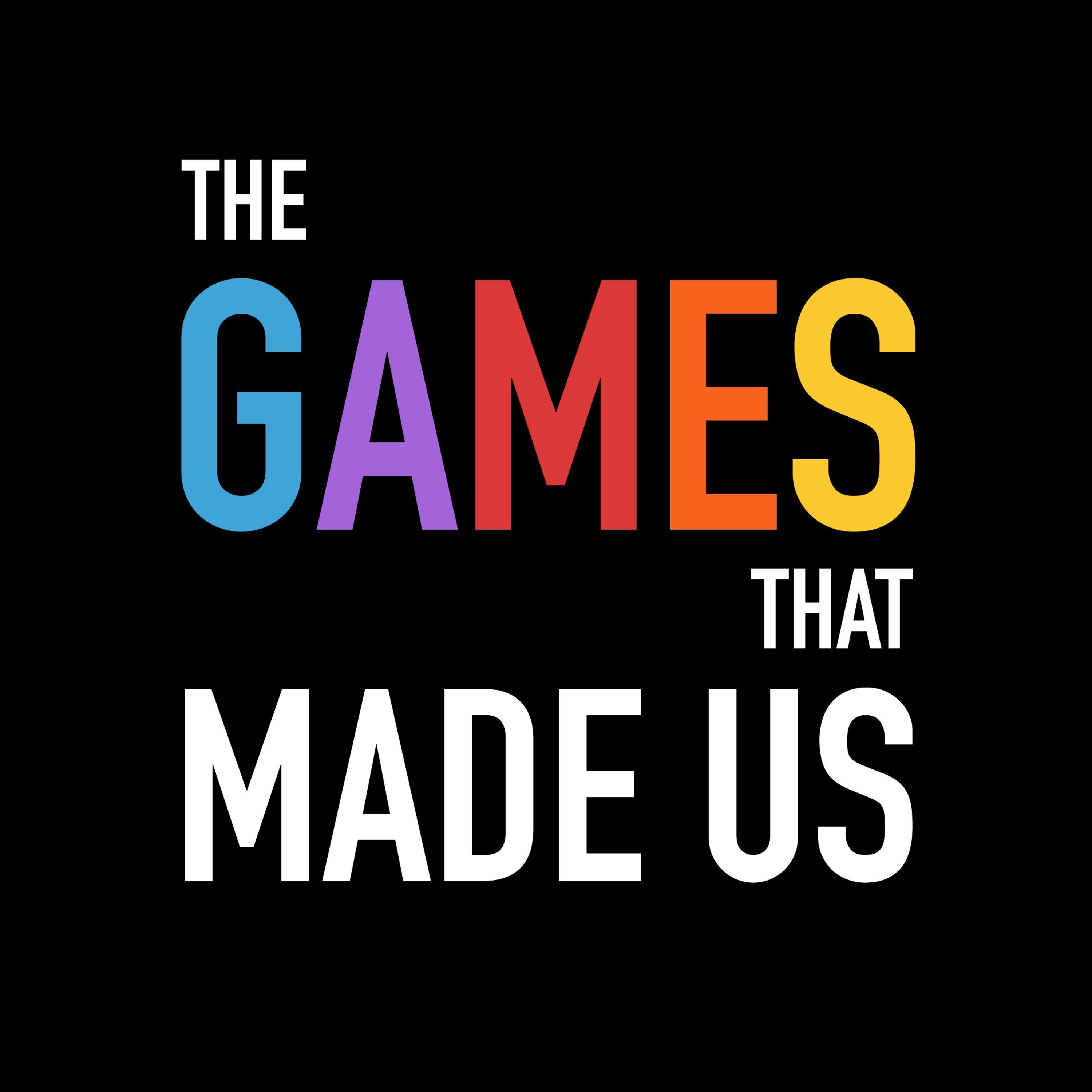 The Games that Made Us