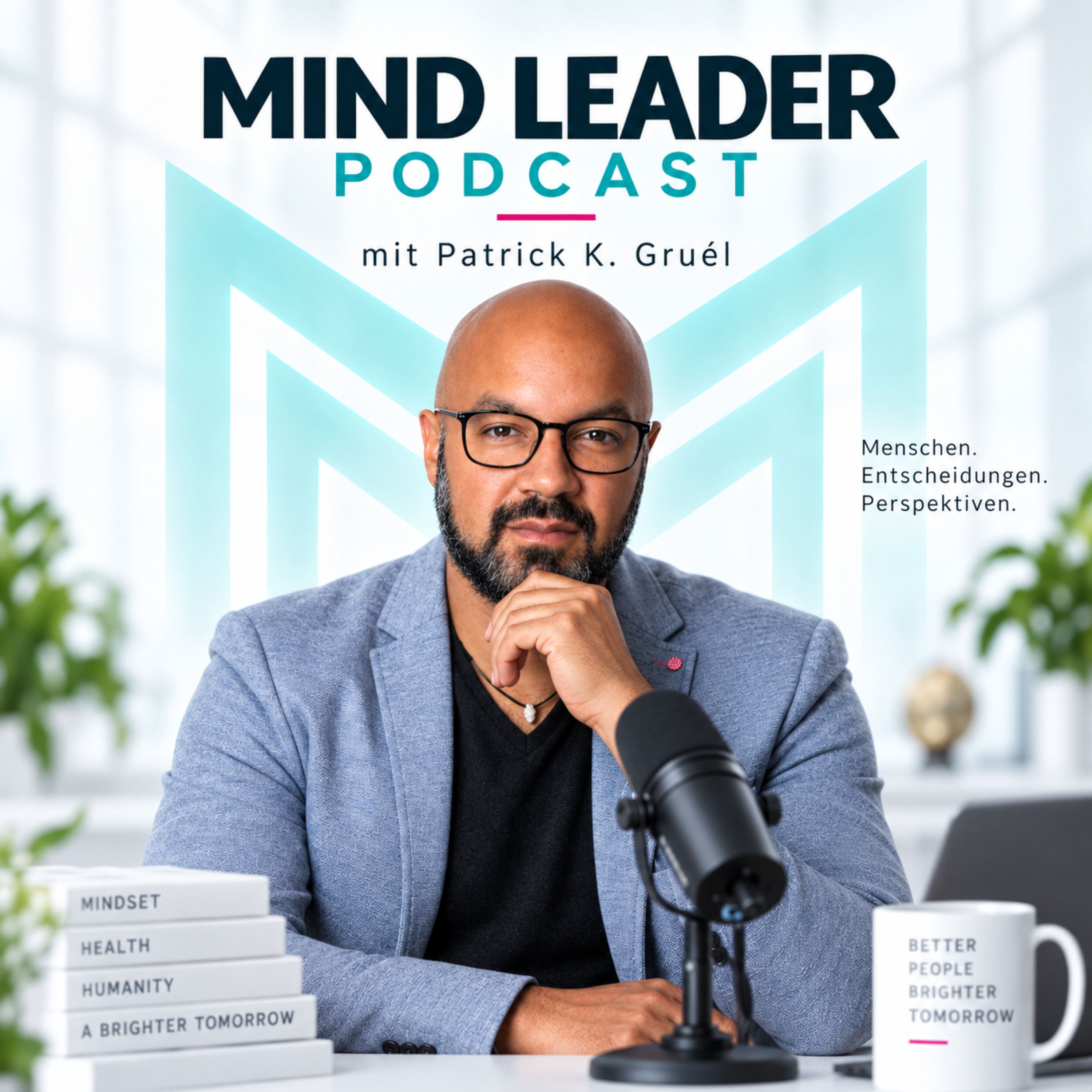 Mind Leader Podcast - Die Architektur von Entscheidern unter Druck