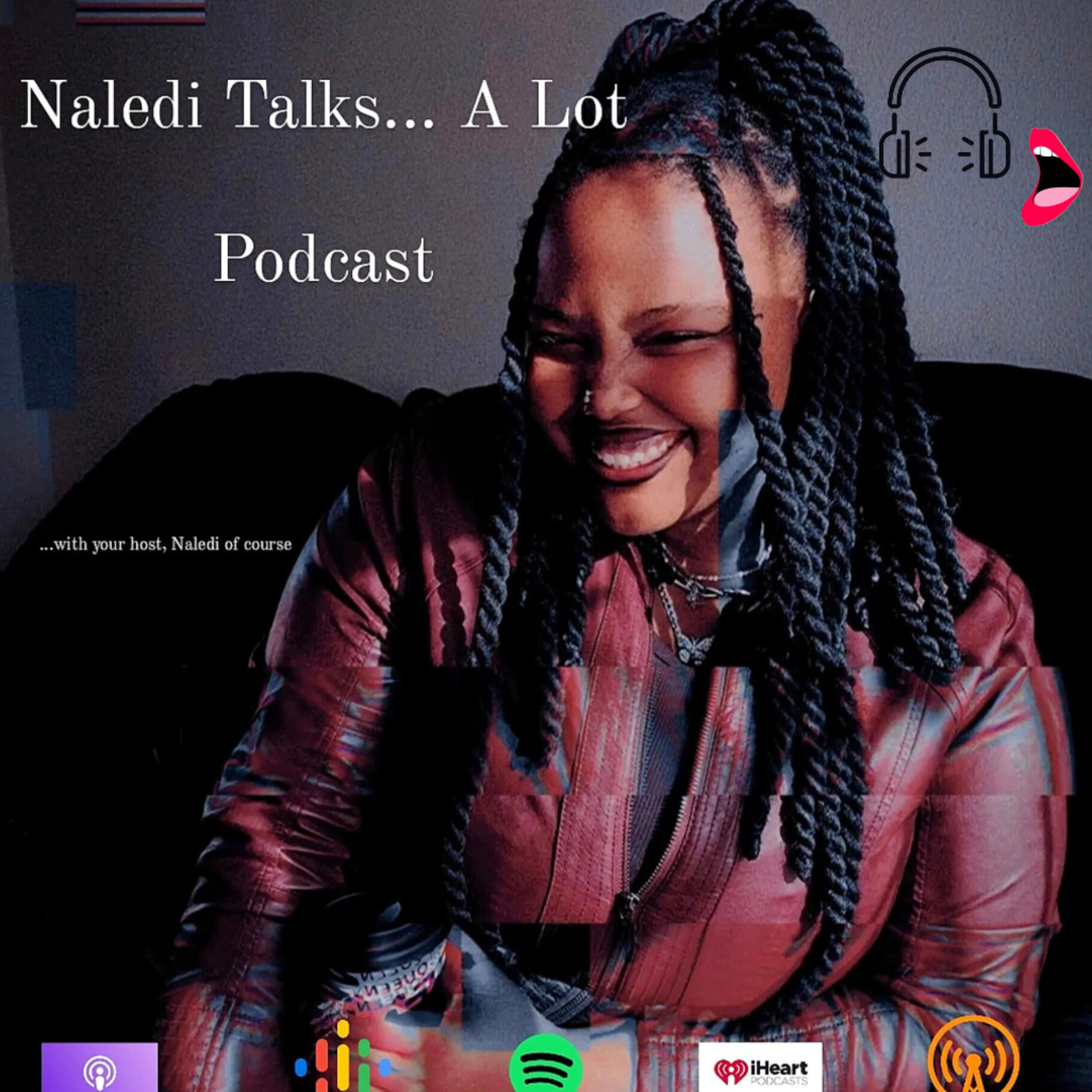 Naledi Talks... A Lot