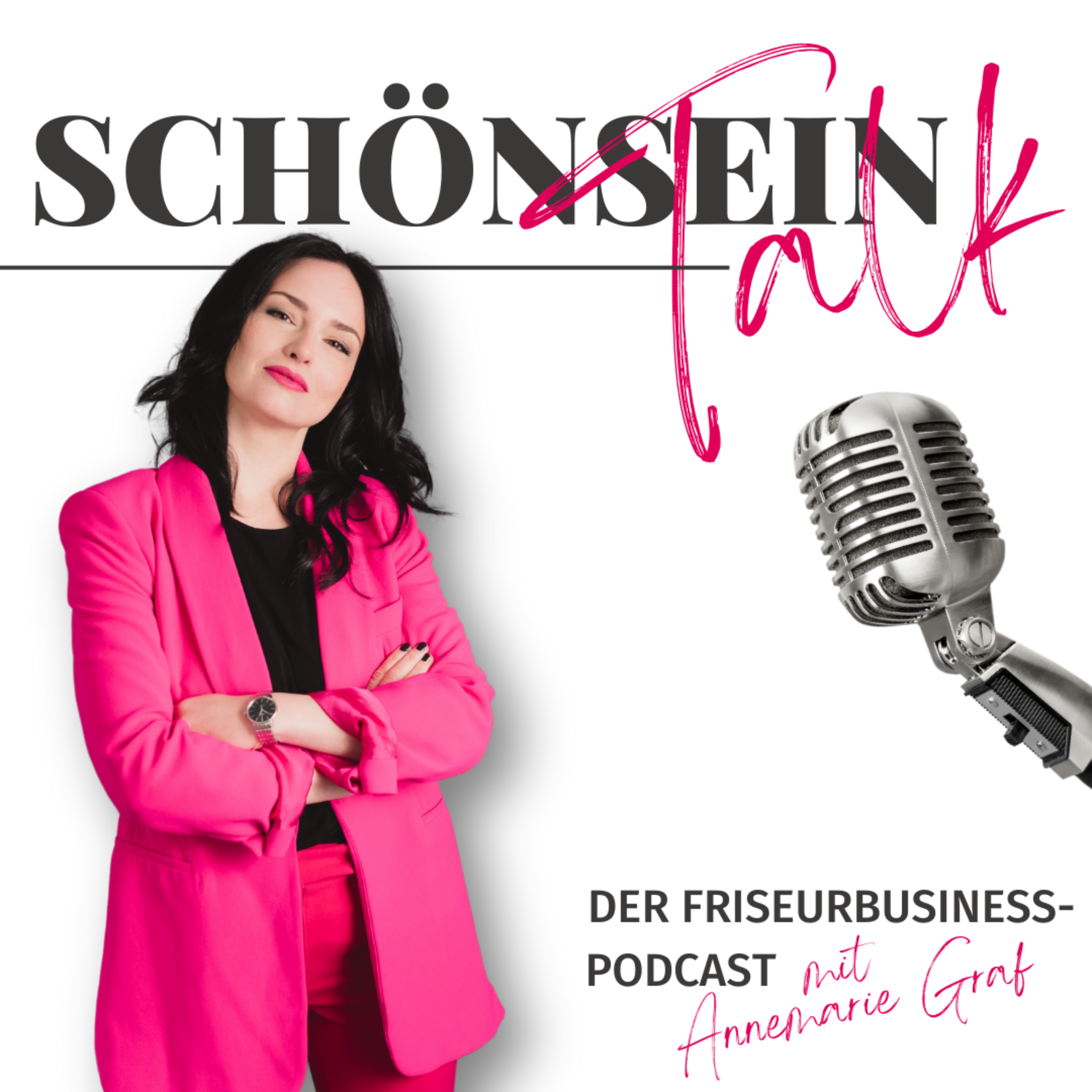 Schönsein.Talk - Dein Friseur-Unternehmer-Podcast mit Annemarie Graf
