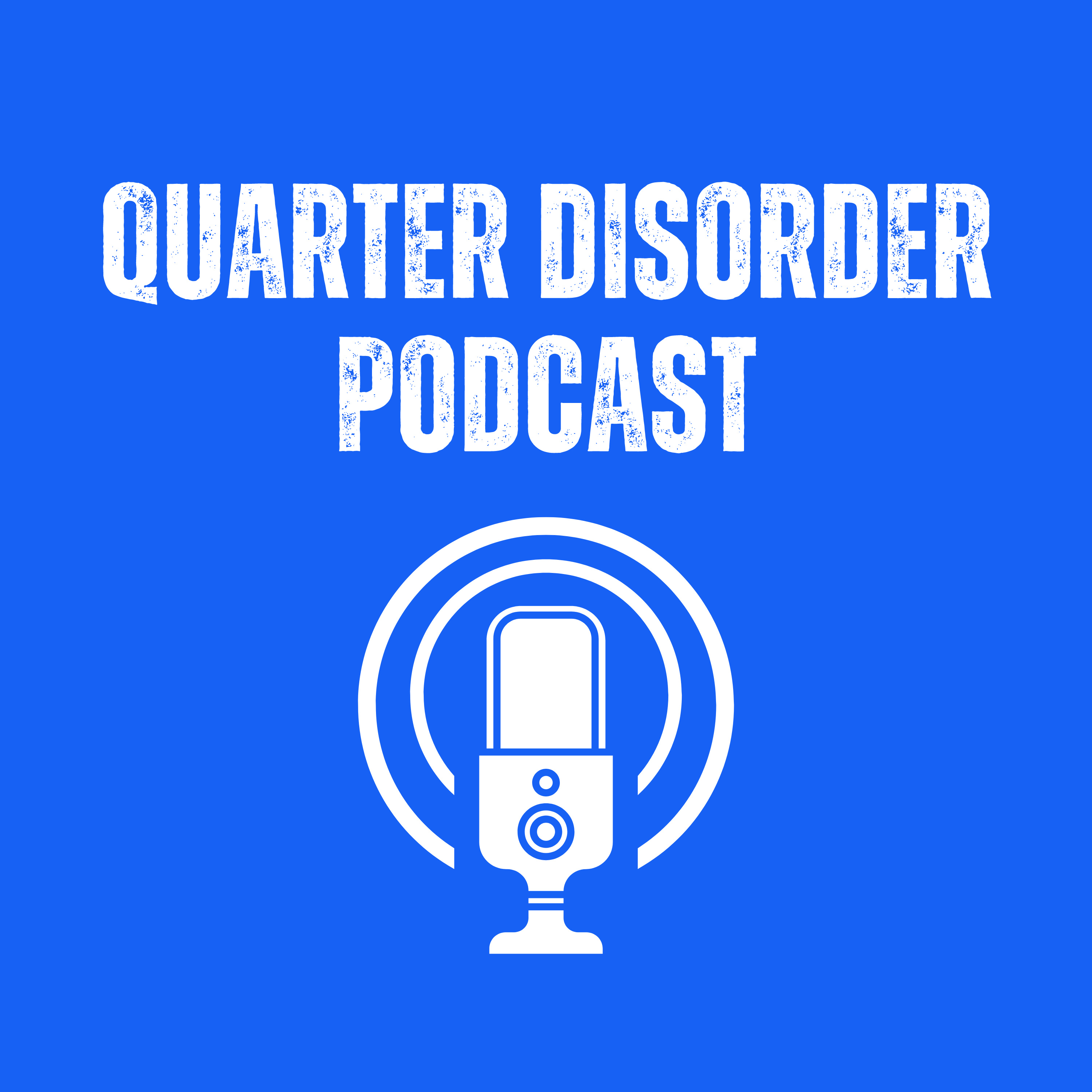Quarter Disorder Podcast