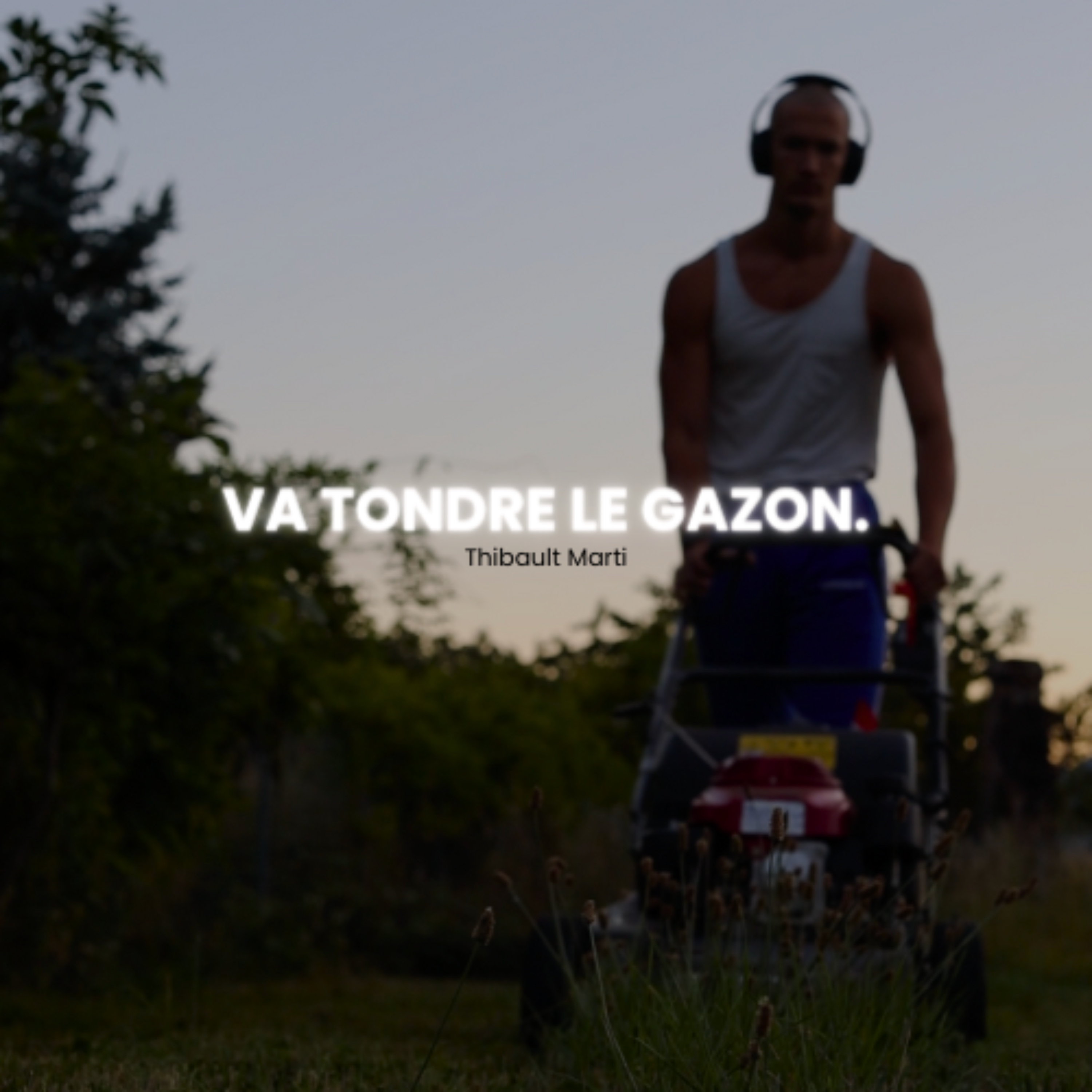 Va Tondre Le Gazon. - Thibault Marti podcast artwork
