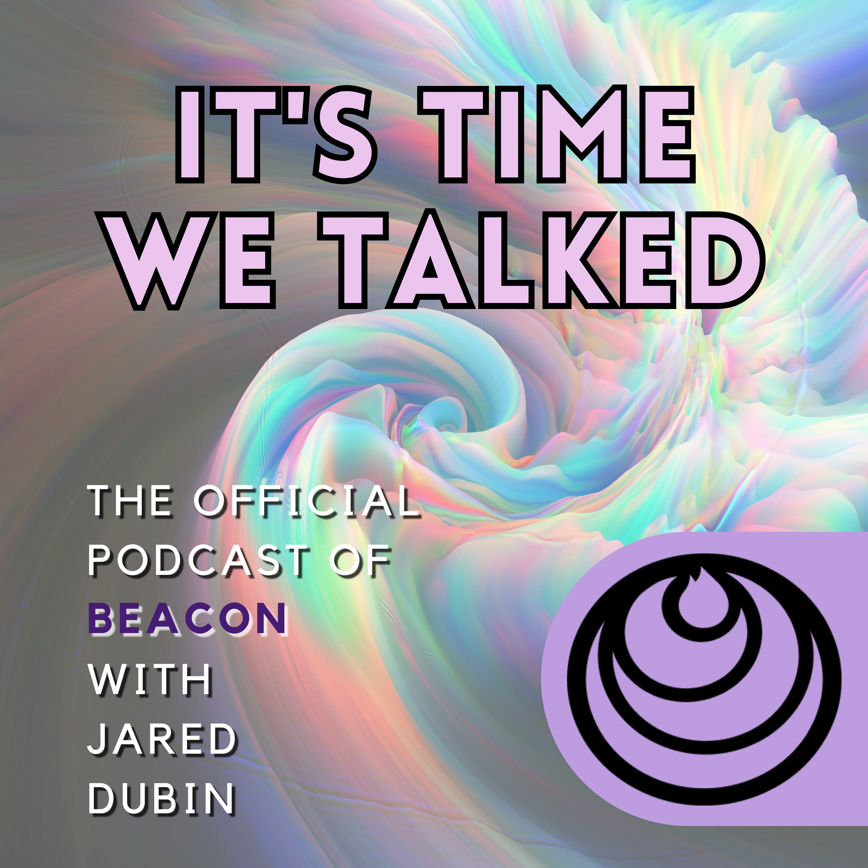 It\'s Time We Talked - The Official Podcast of Beacon