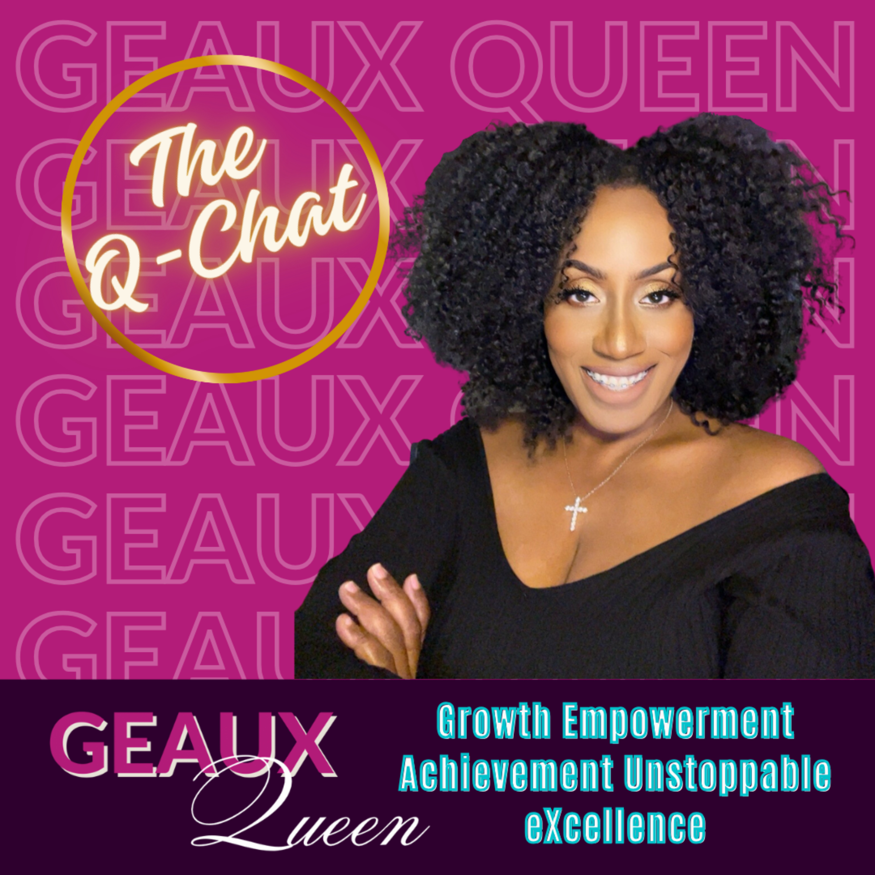 The Q-Chat Podcast: Self-Love and Empowerment Conversations for Queens