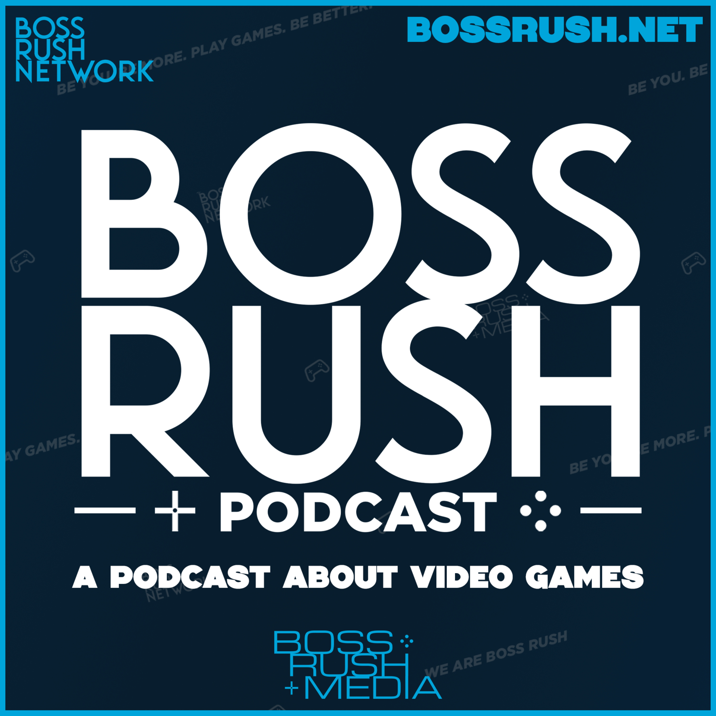 The Boss Rush Podcast - A Podcast About Video Games