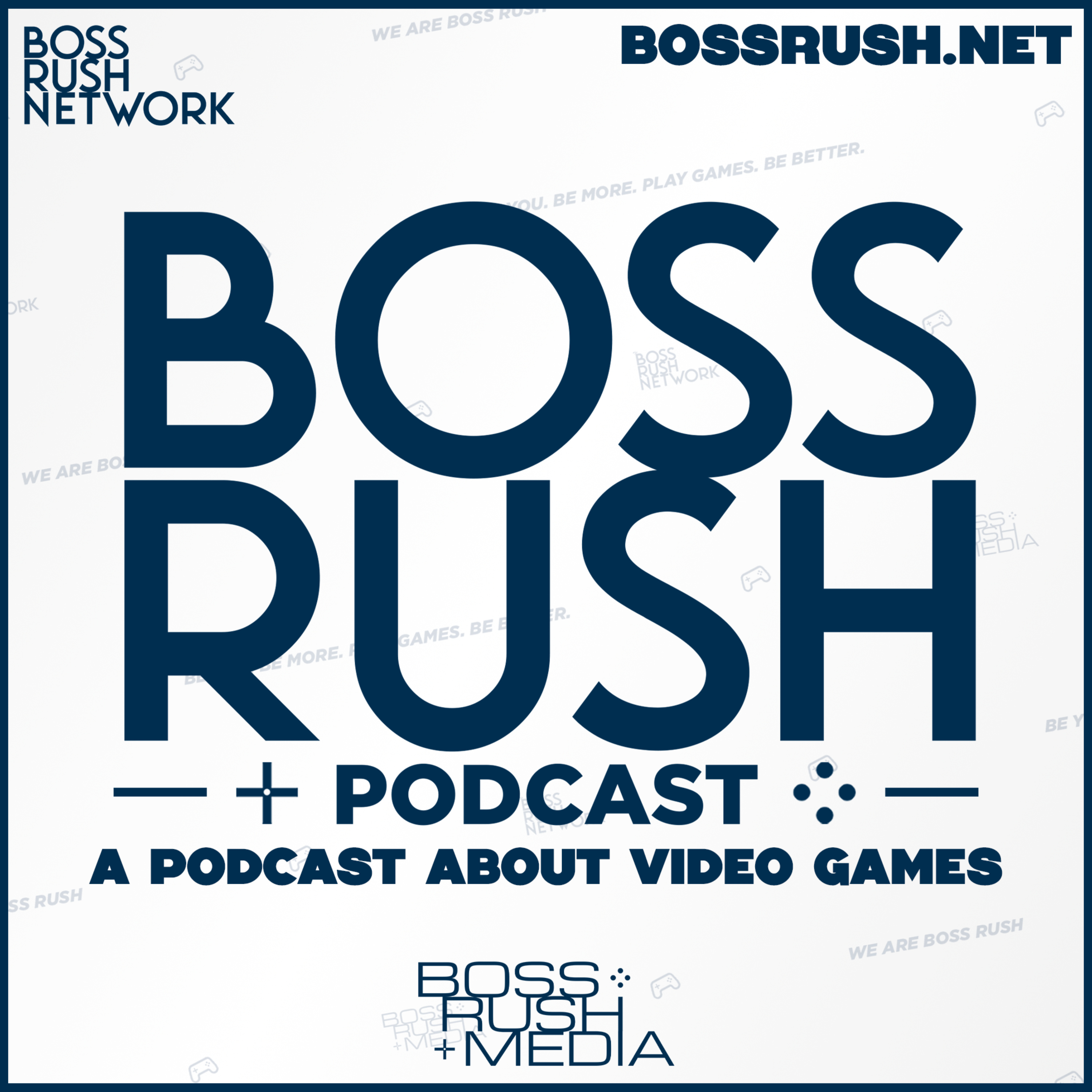 Boss Rush Podcast - A Podcast about Video Games