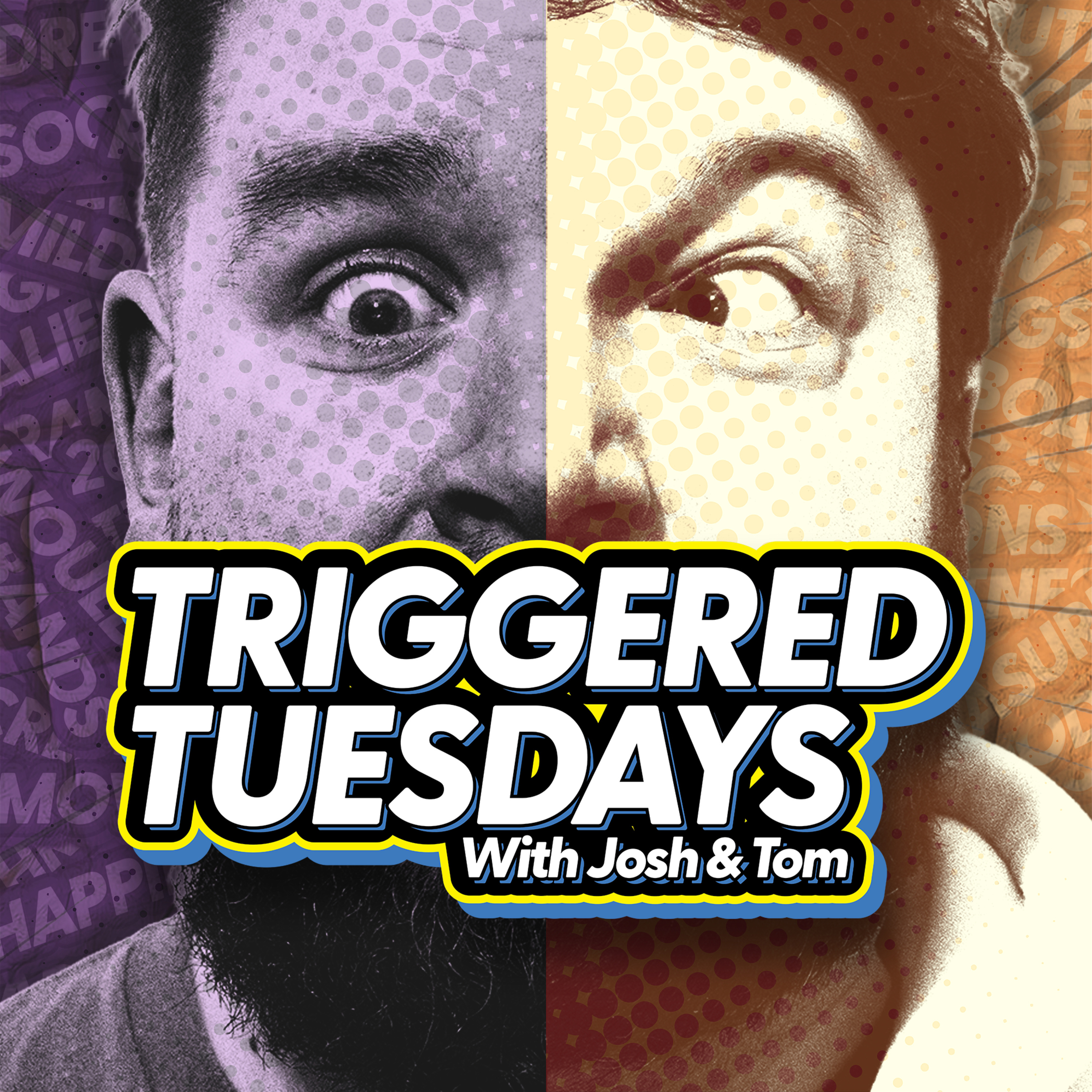 Triggered Tuesdays
