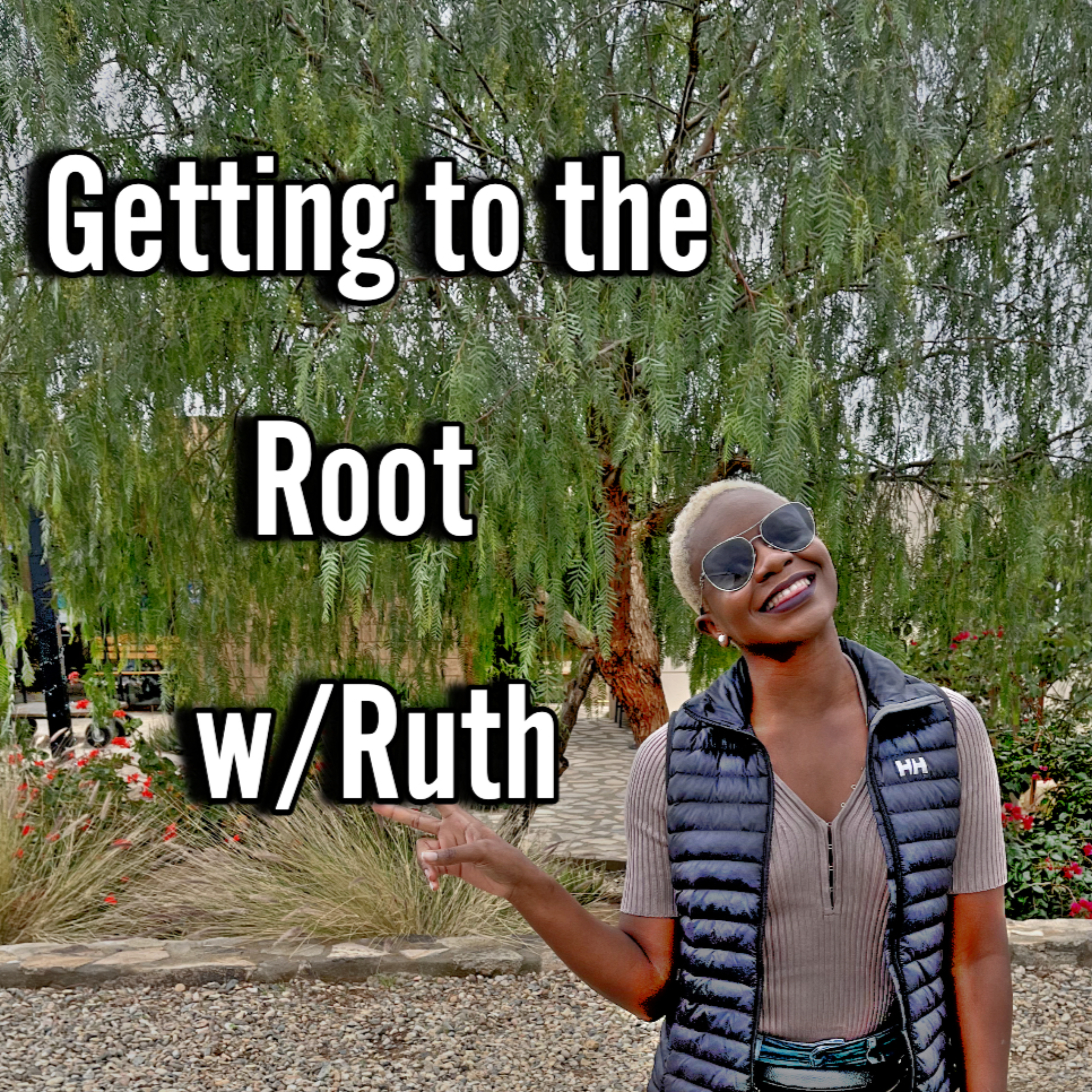 Getting to the Root w/Ruth