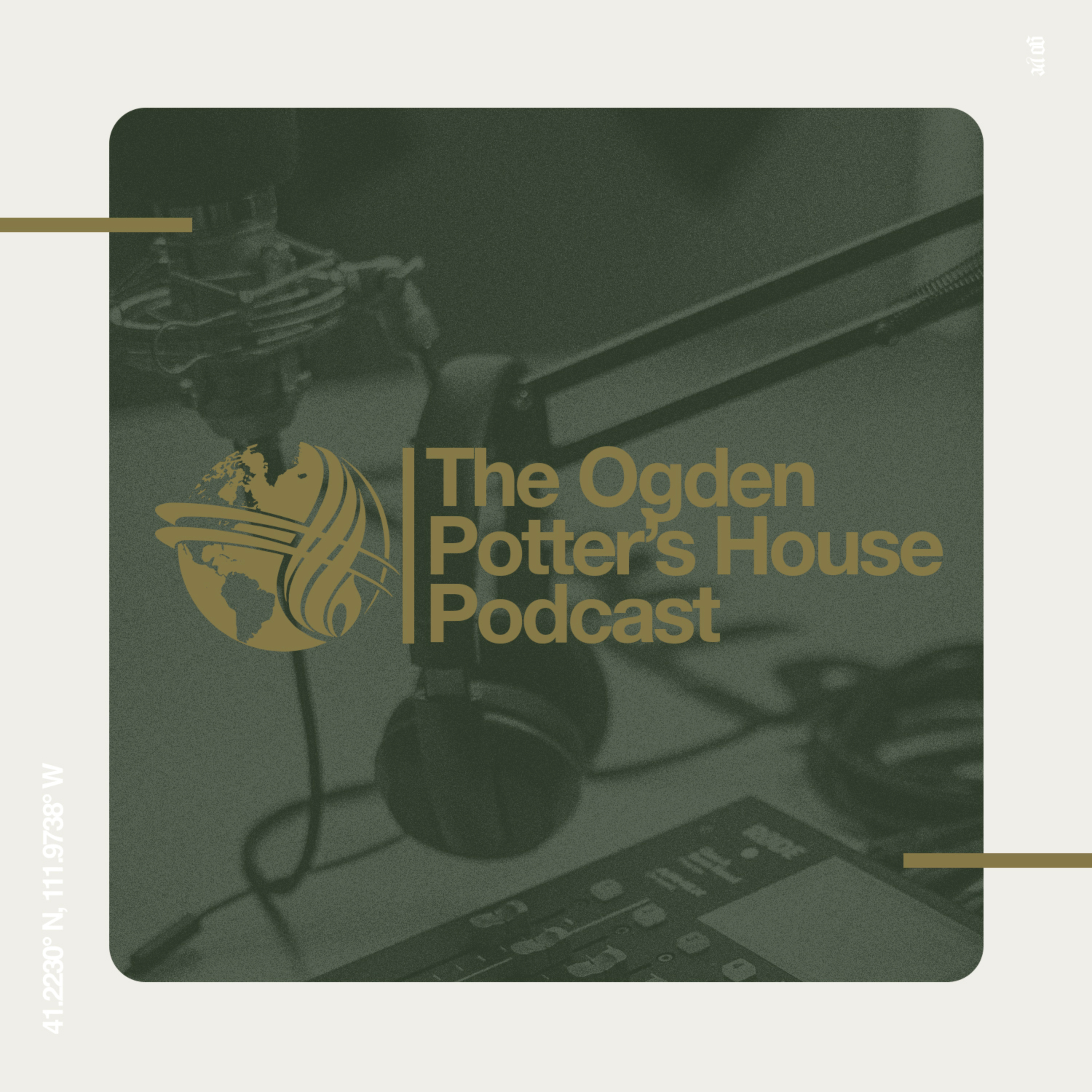 The Ogden Potters House Podcast