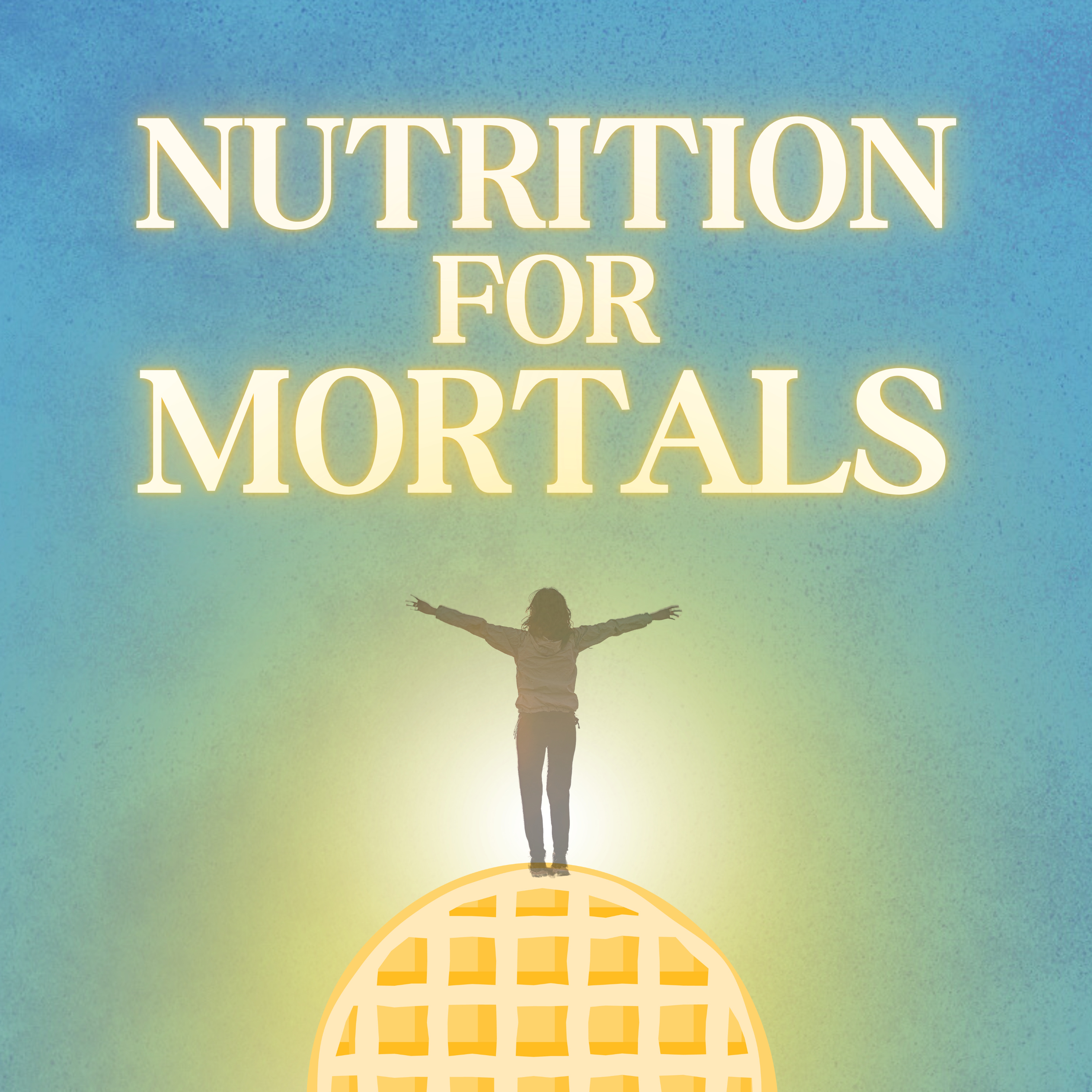Nutrition For Mortals