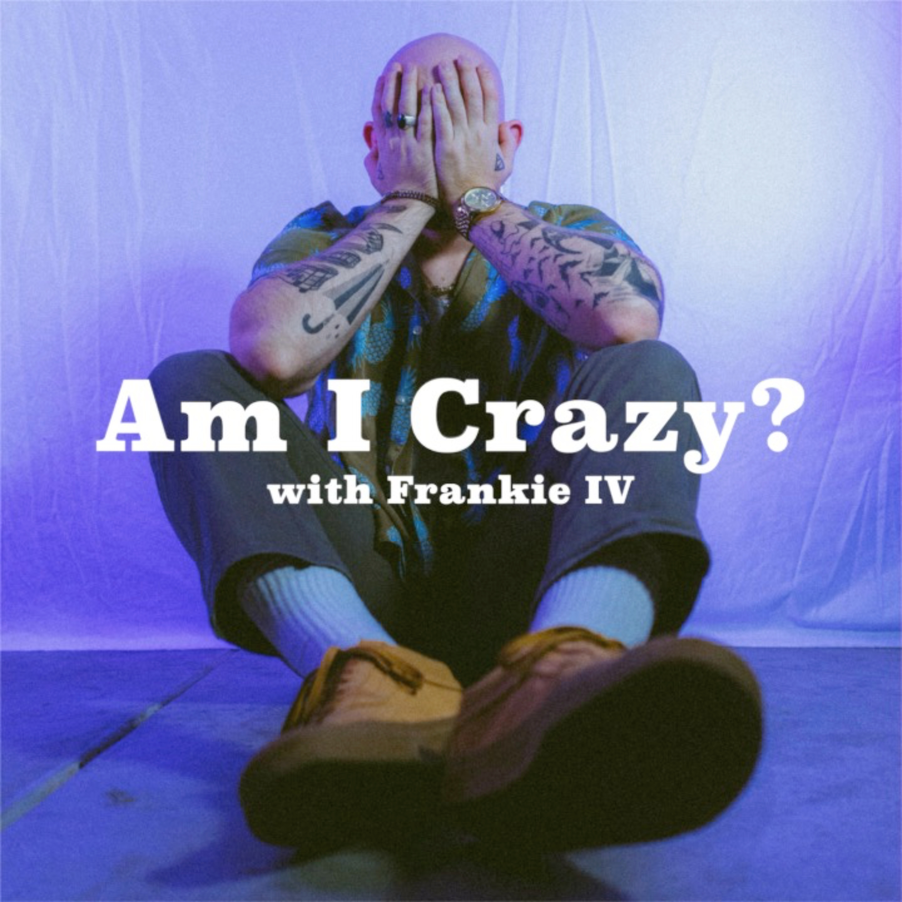 Am I Crazy? podcast artwork