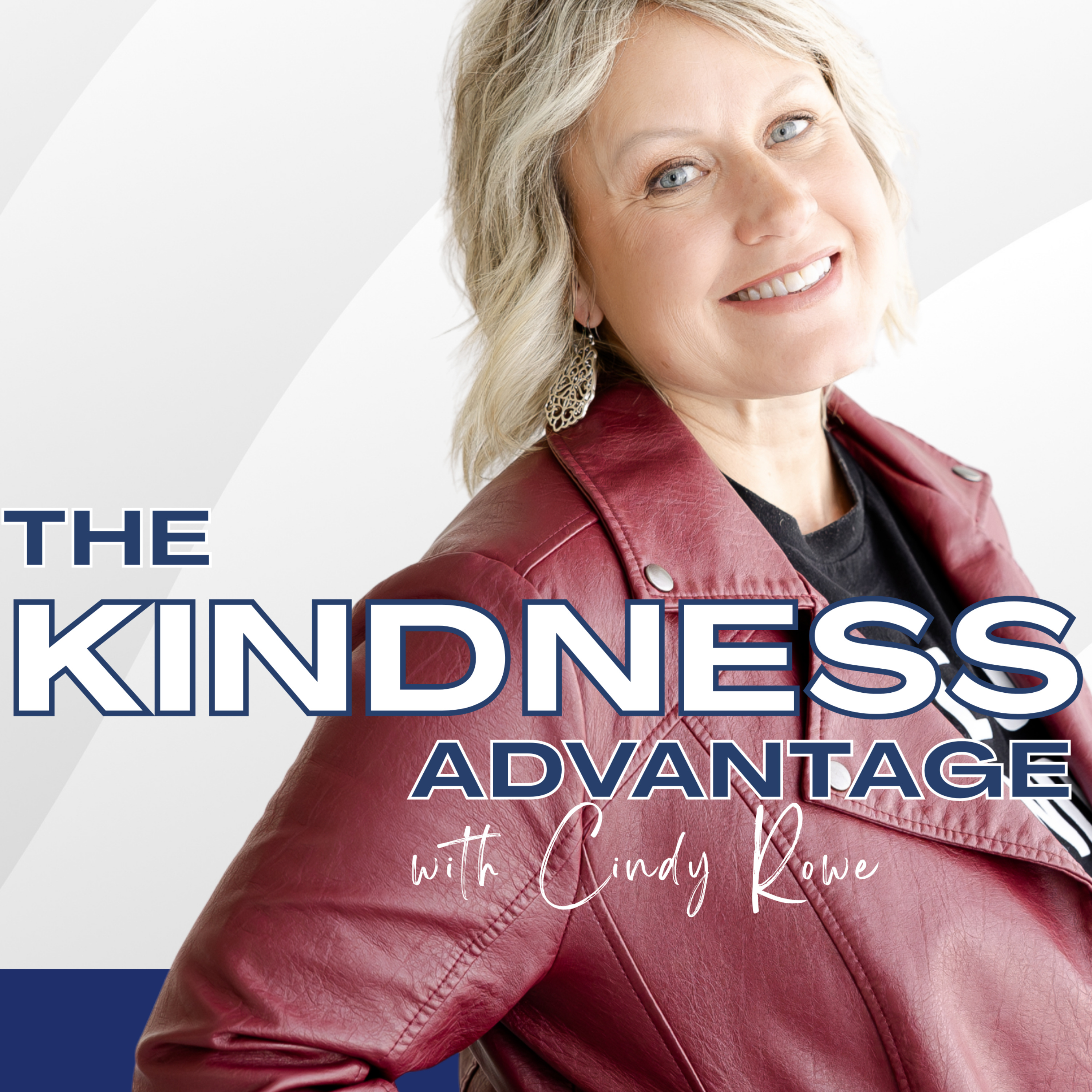 The Kindness Advantage with Cindy Rowe