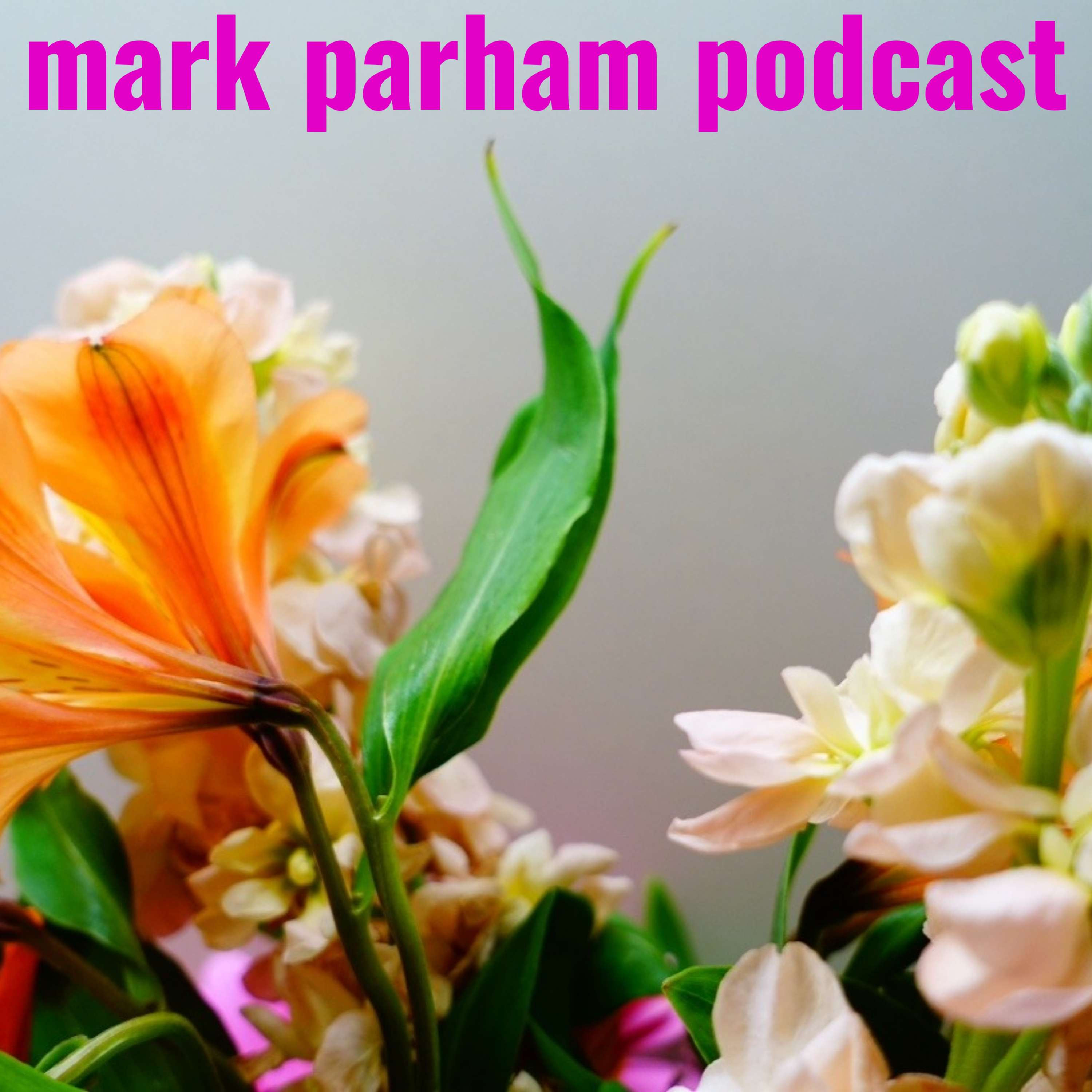 Mark Parham Podcast