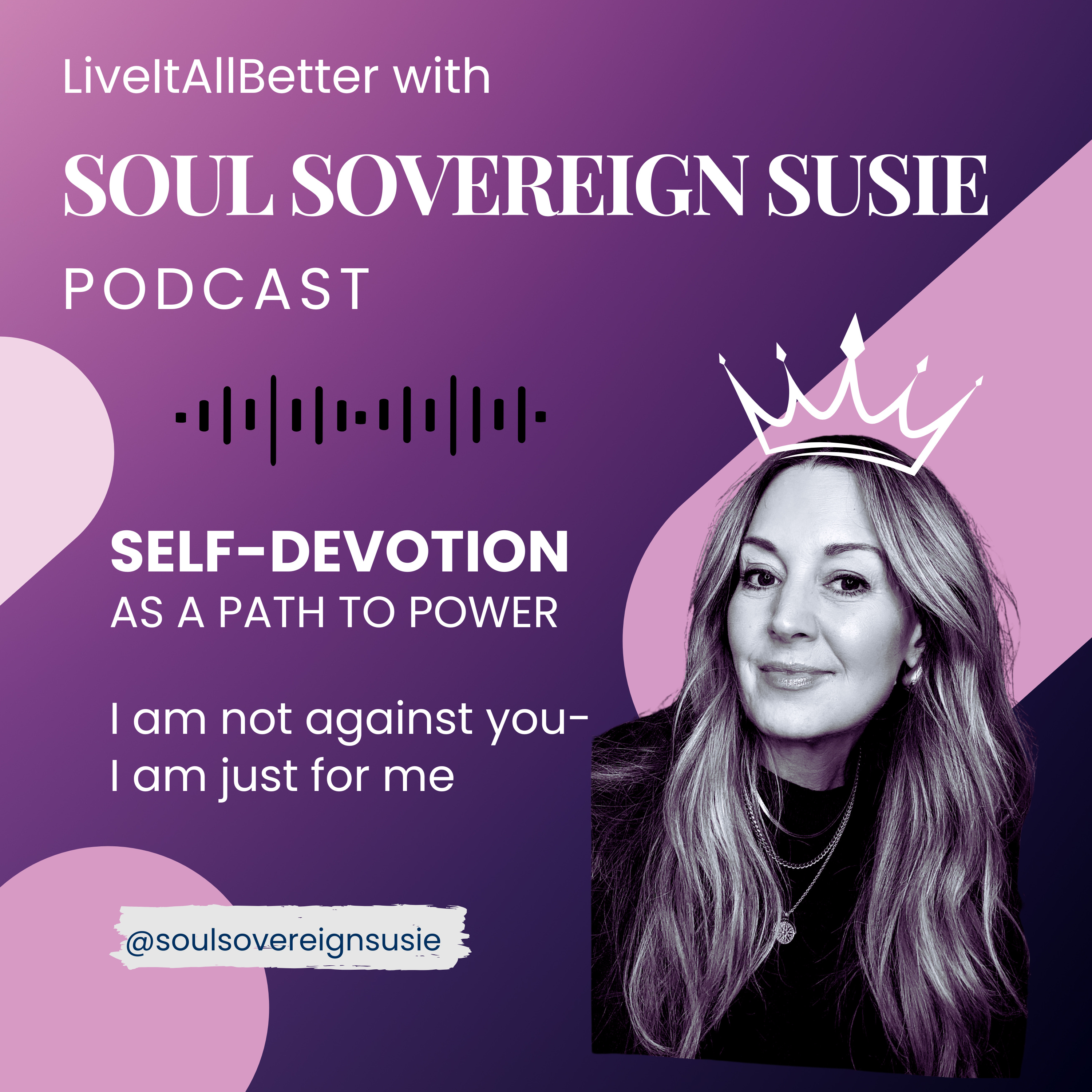 Live It All Better with Soul Sovereign Susie