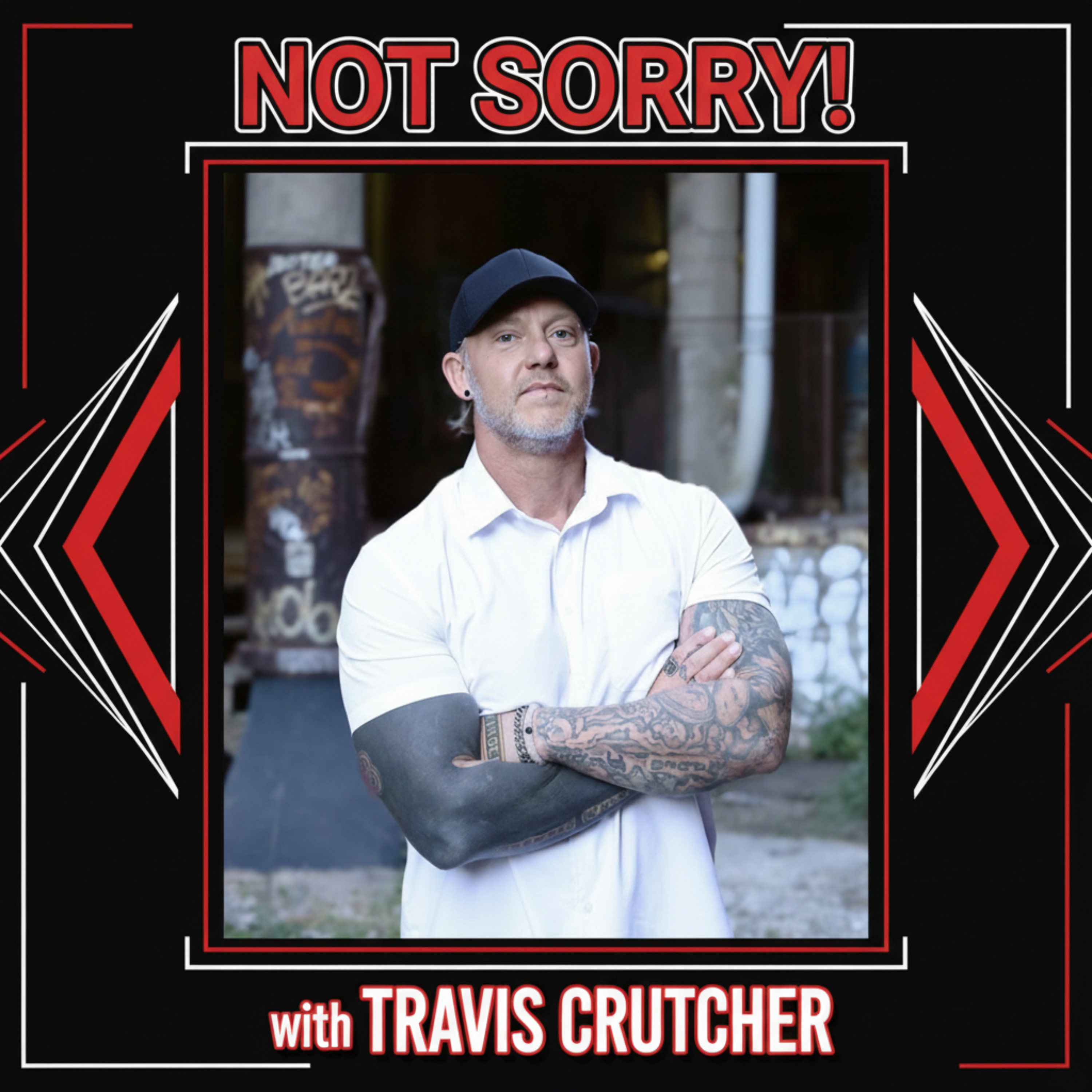 Not Sorry! With Travis Crutcher