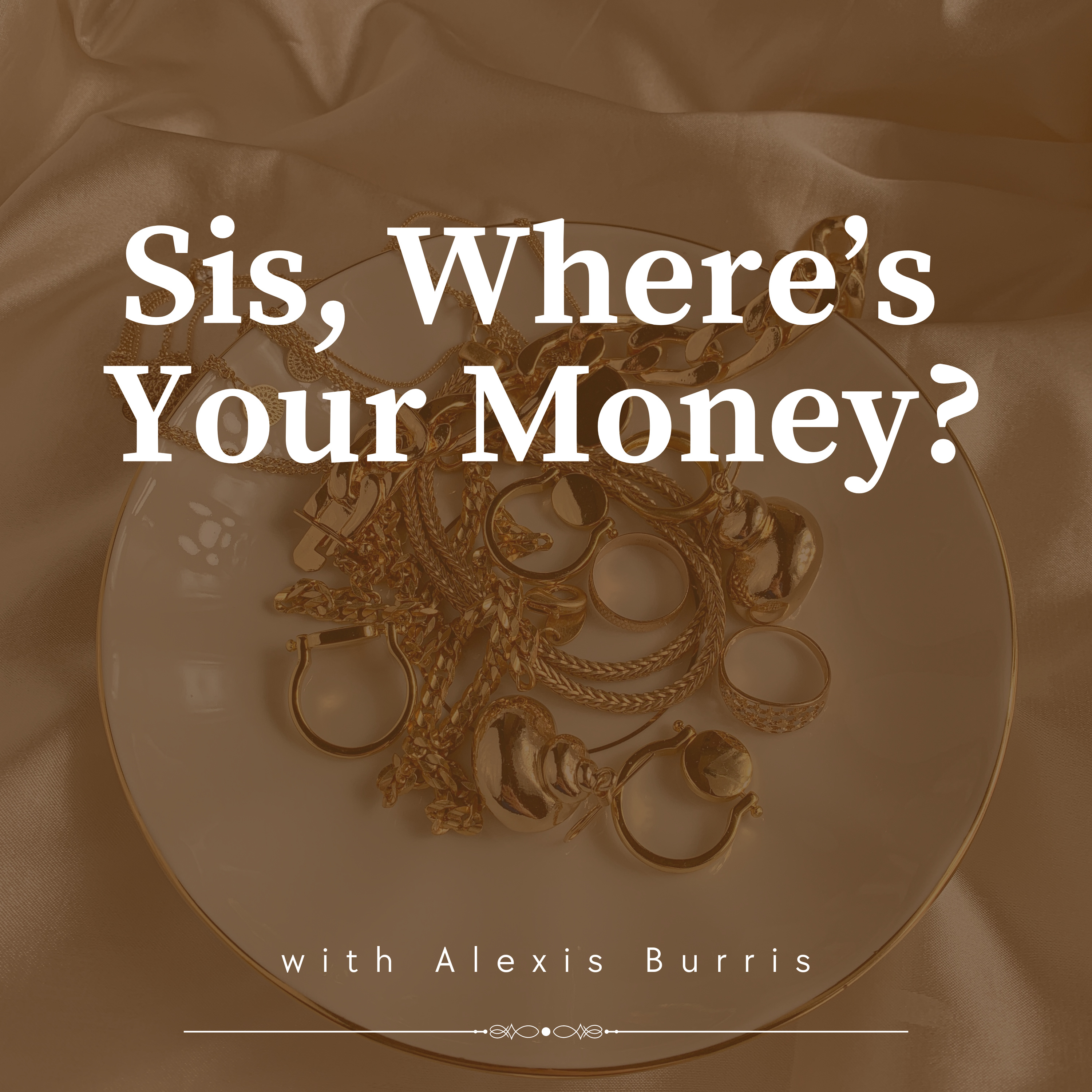 Sis, Where’s Your Money?