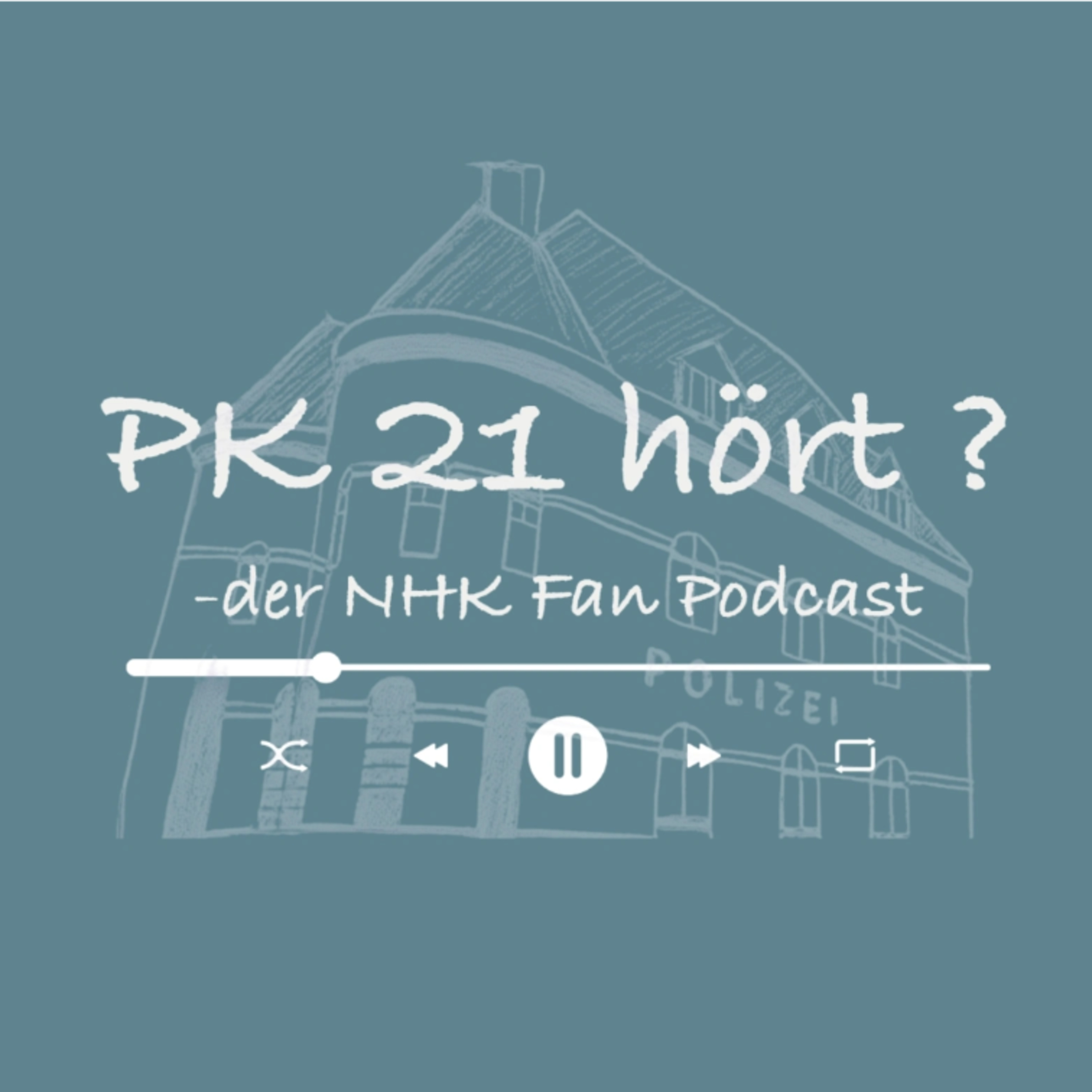 PK 21 hört? -der NHK Fan Podcast