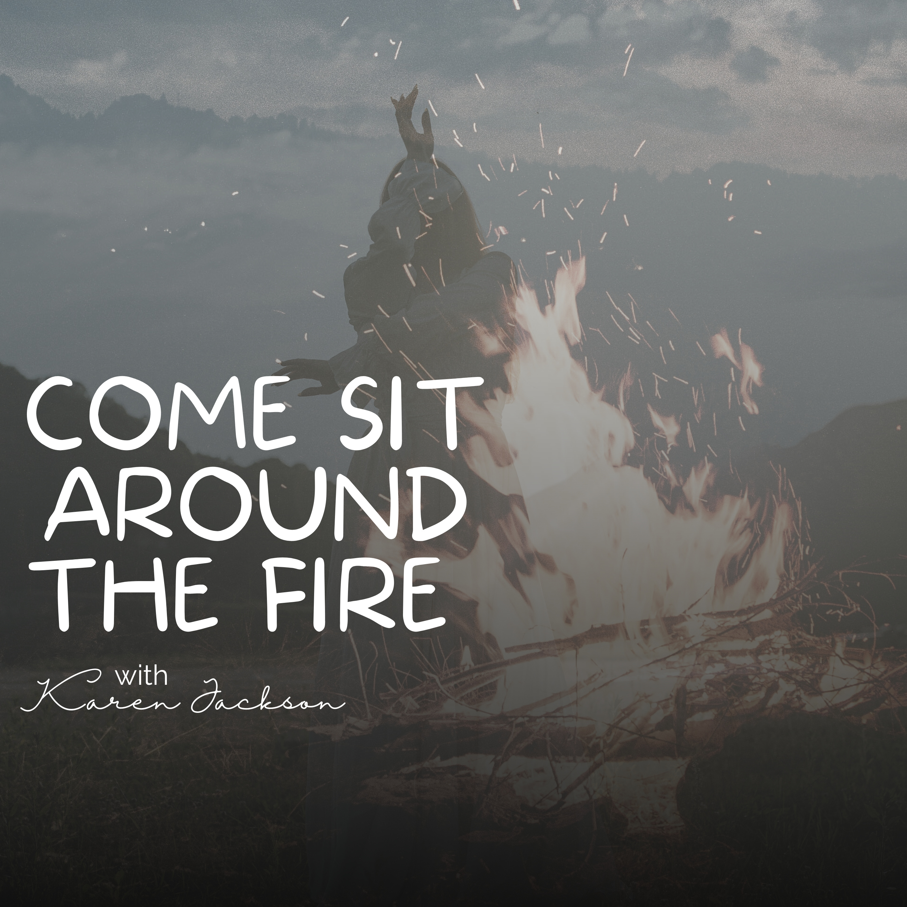 Come Sit Around the Fire