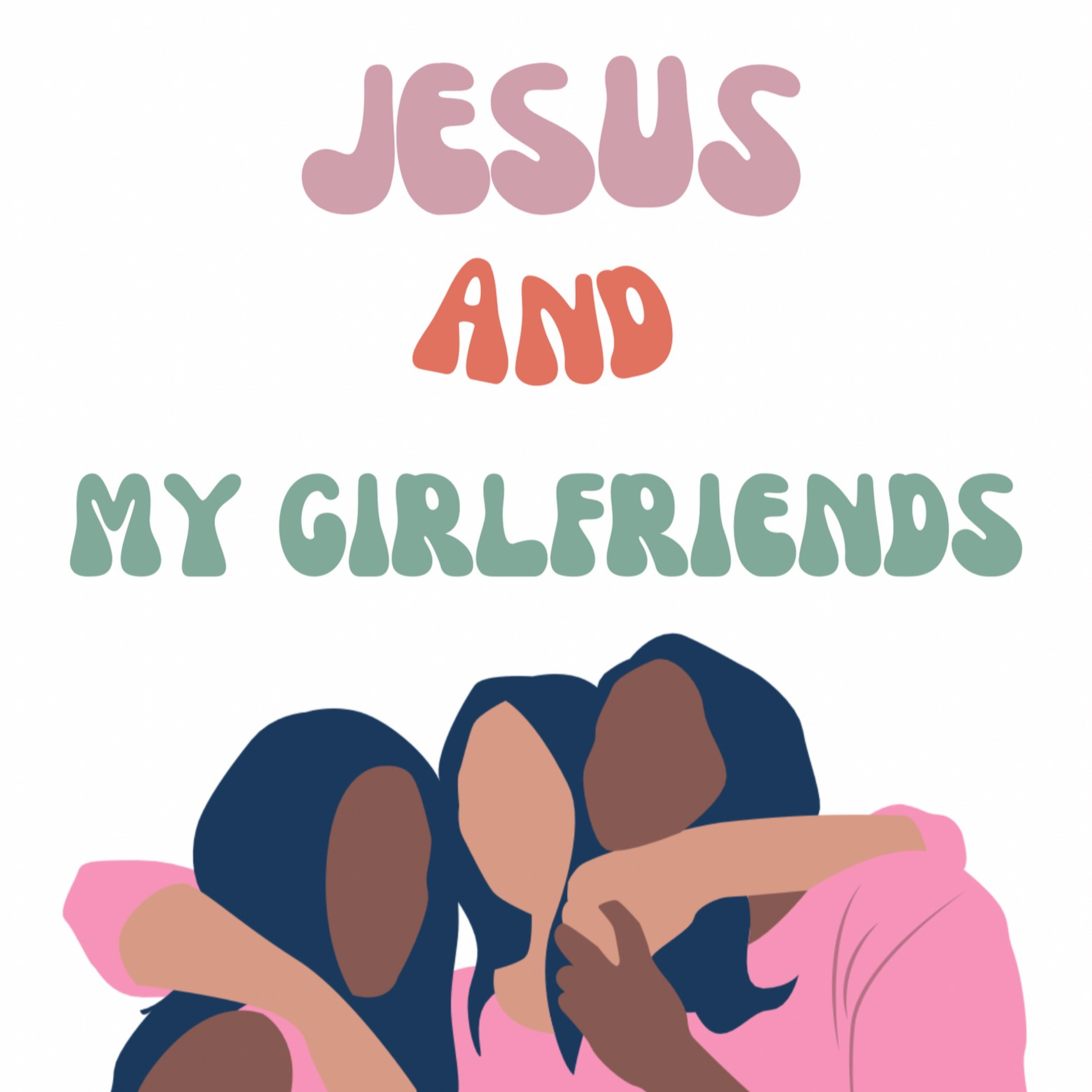 Jesus and my Girlfriends