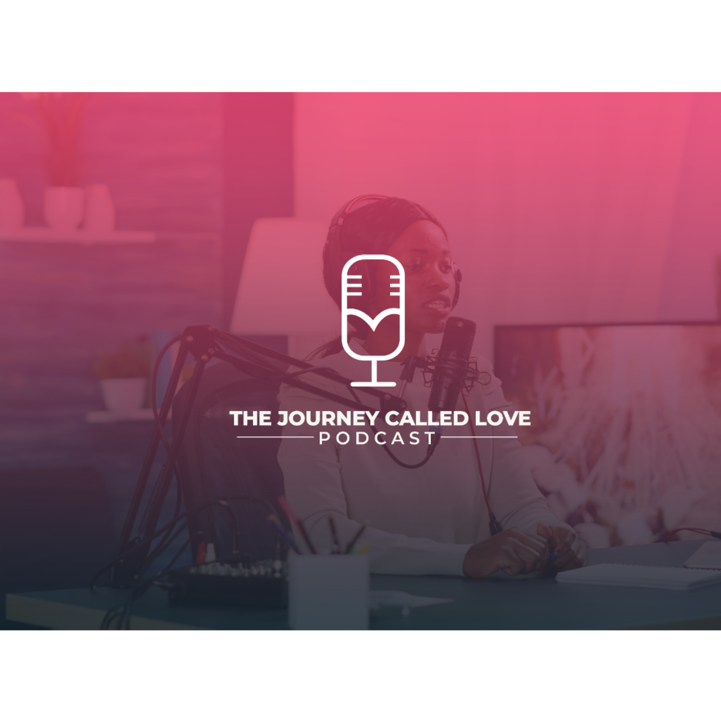 The Journey Called Love Podcast cover art