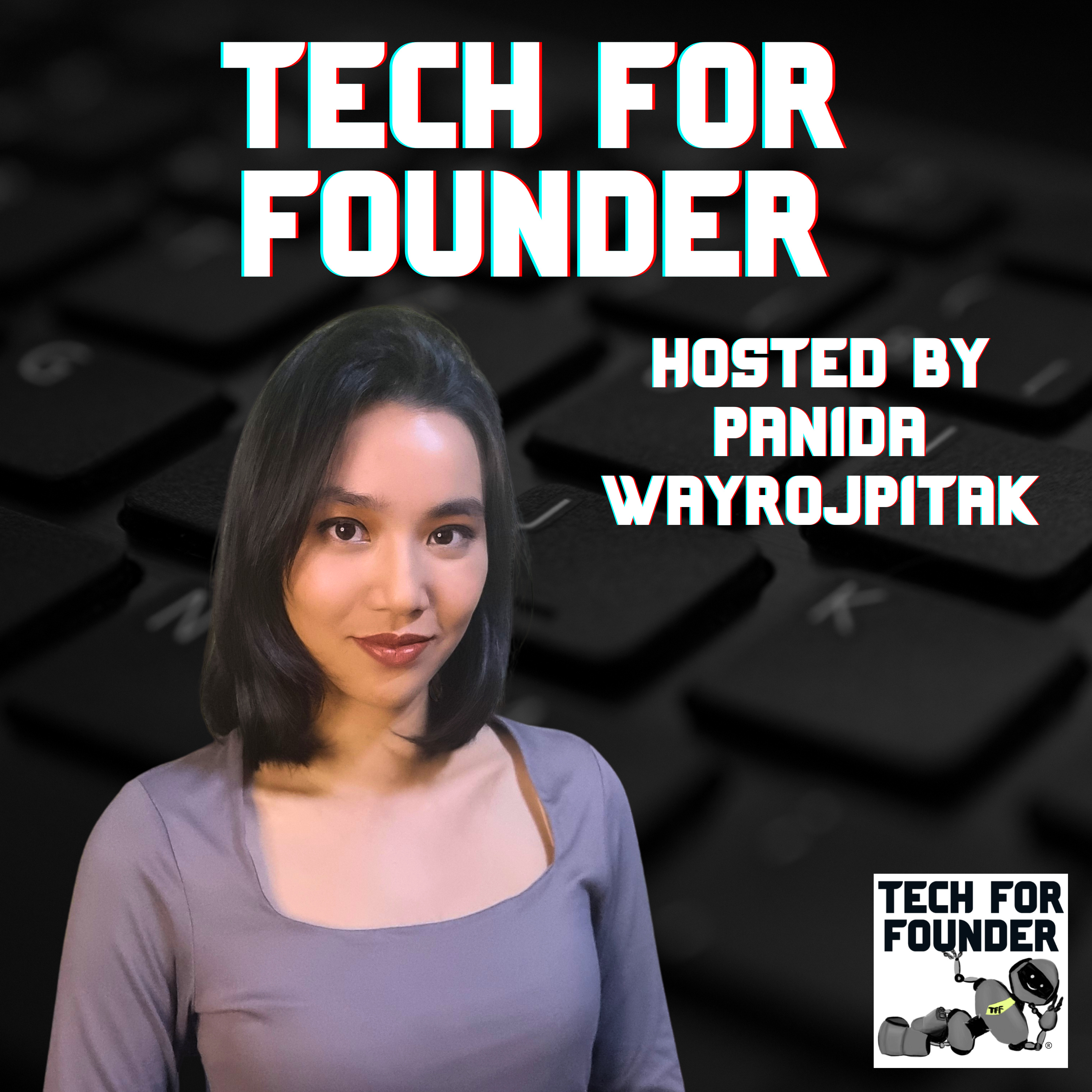 Tech for Founder Podcast with Panida Wayrojpitak