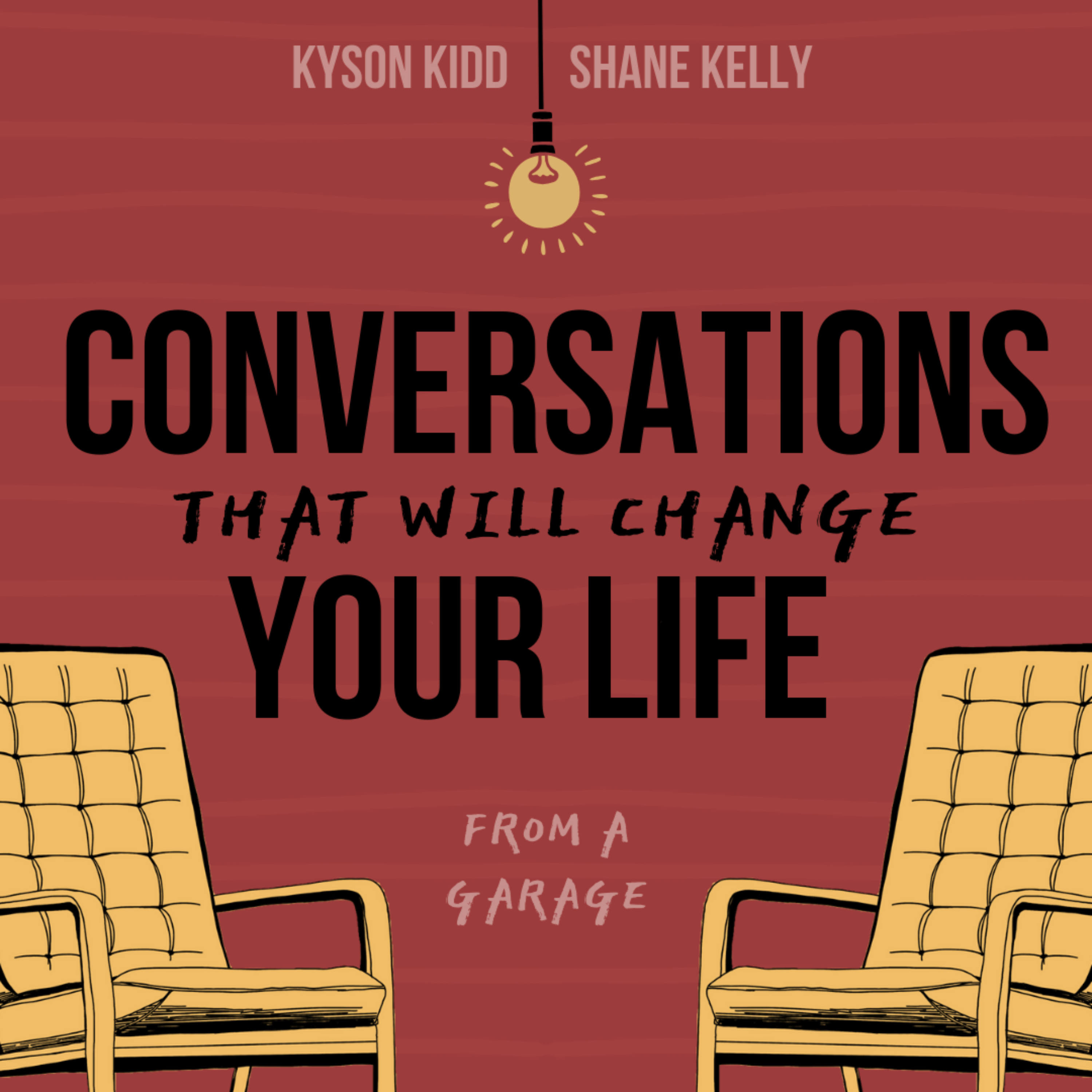 Conversations That Will Change Your Life From a Garage
