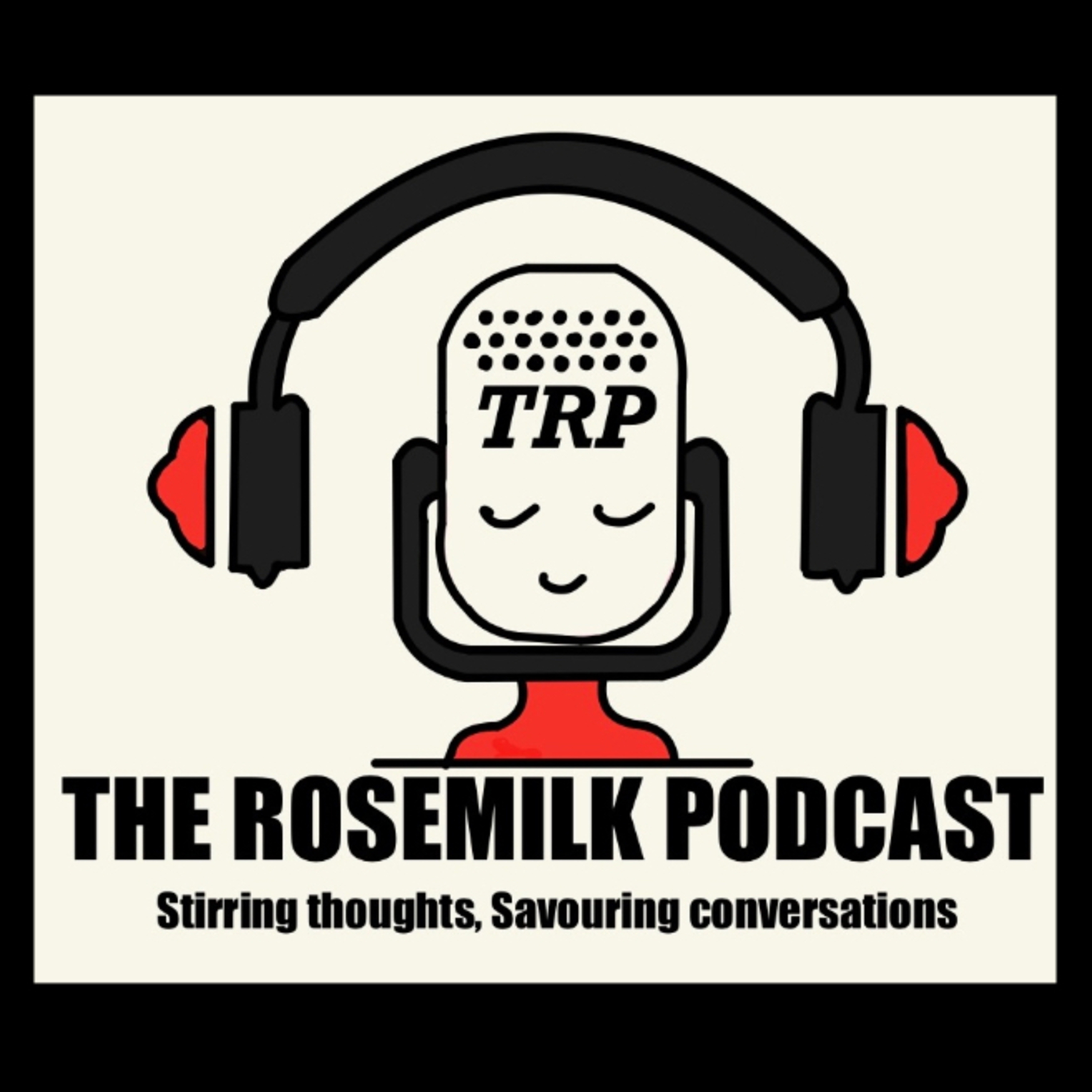 The ROSEMILK Podcast
