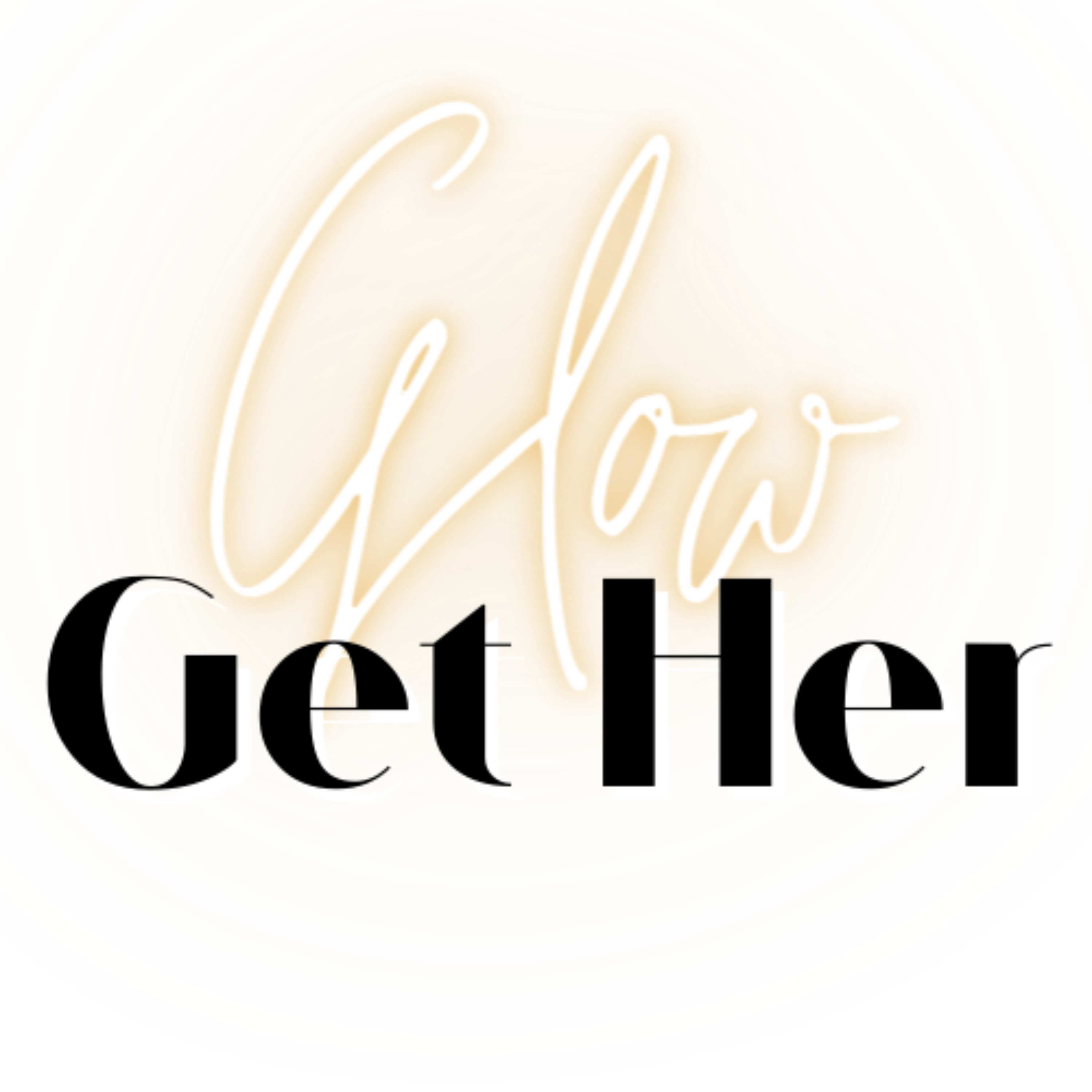 Glow Get Her