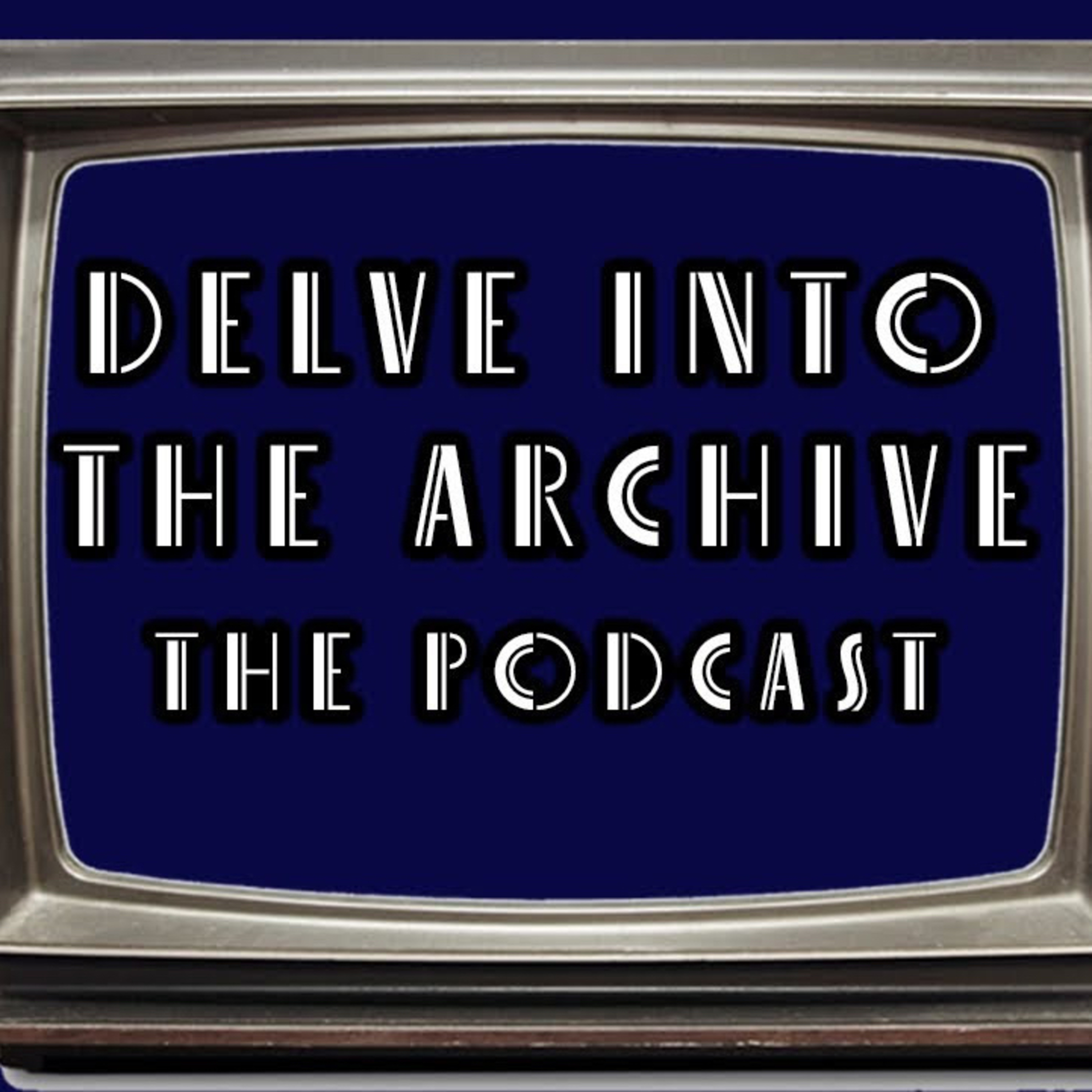 Delve Into The Archive The Podcast cover art