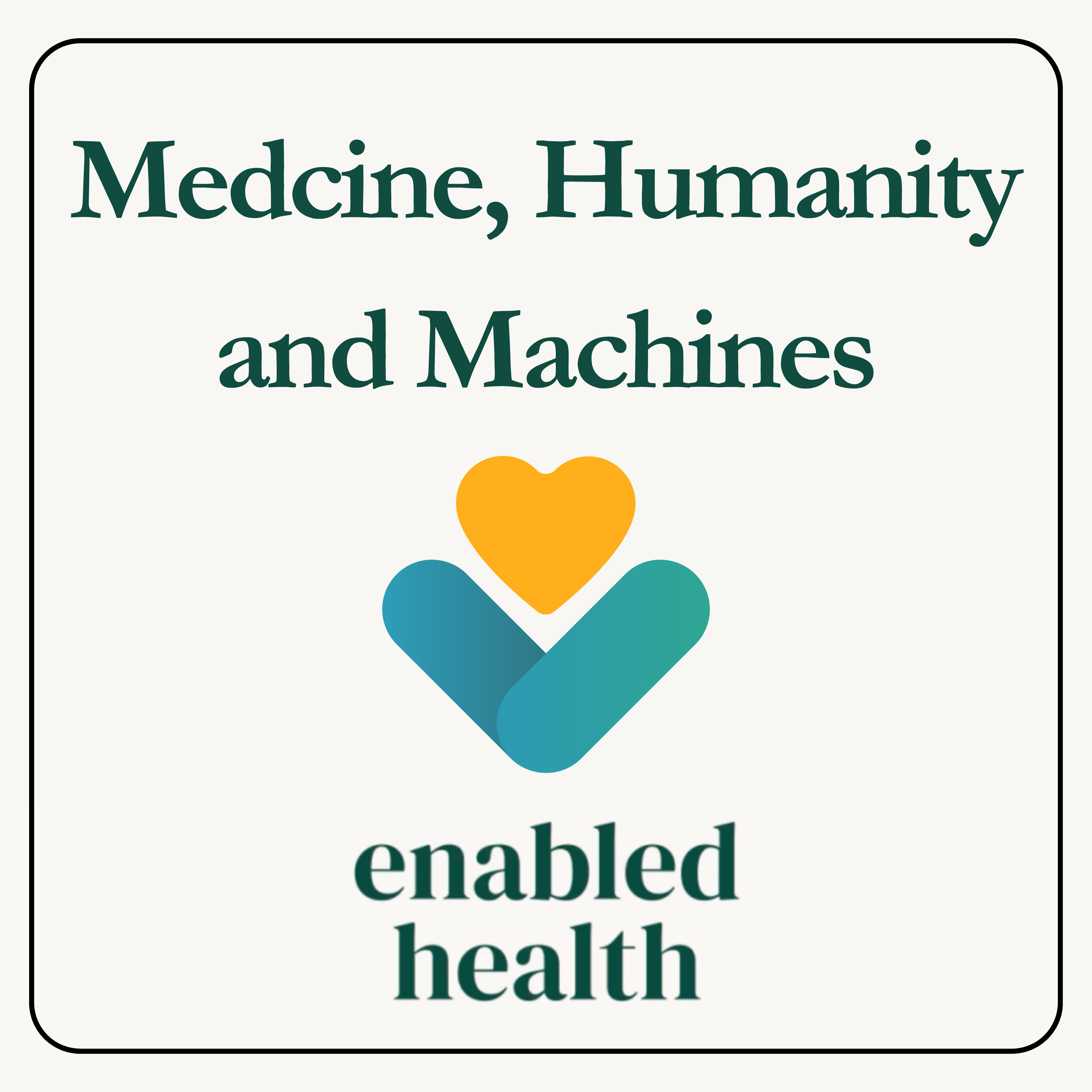 Medicine, Humanity, and Machines podcast artwork