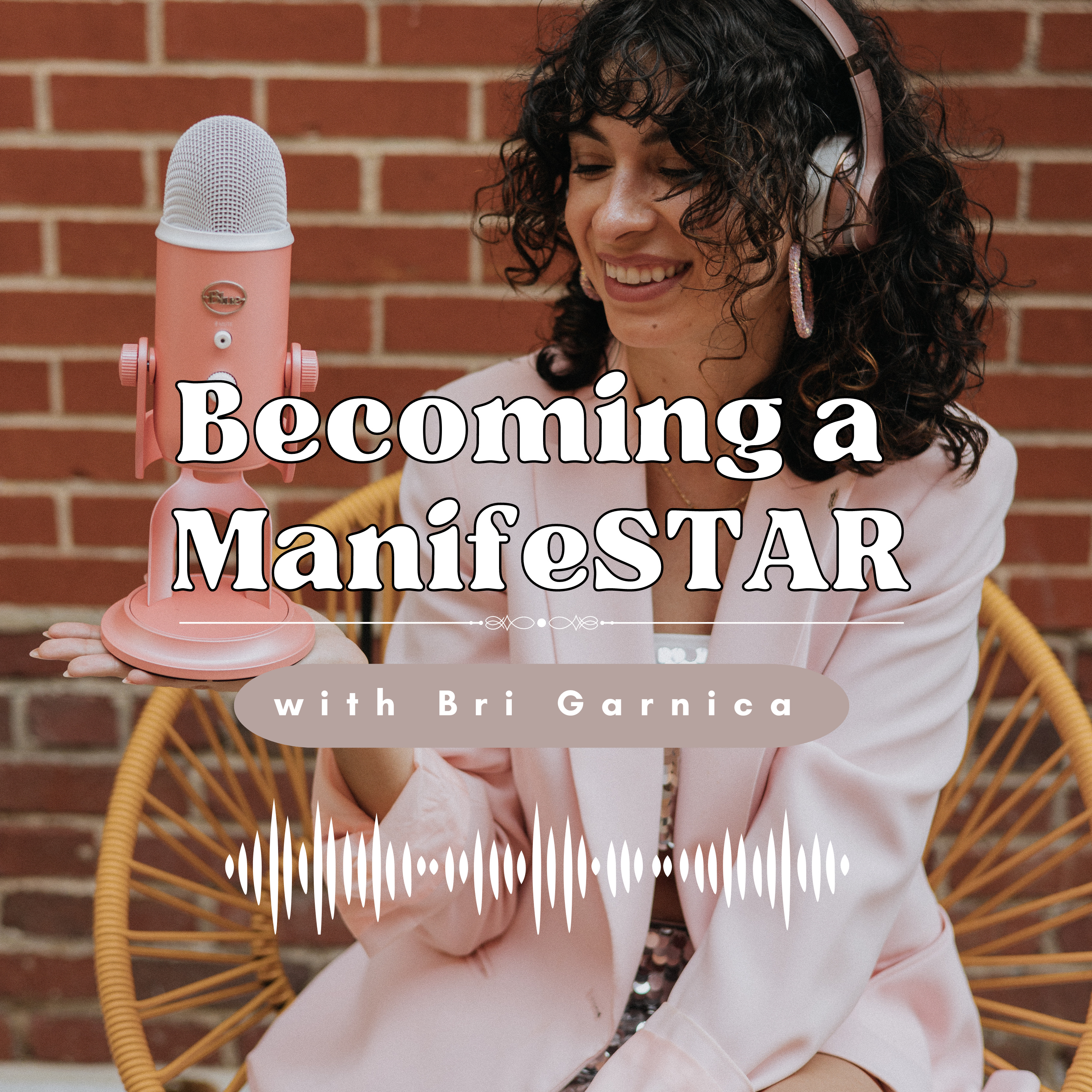 Becoming a ManifeSTAR with Bri