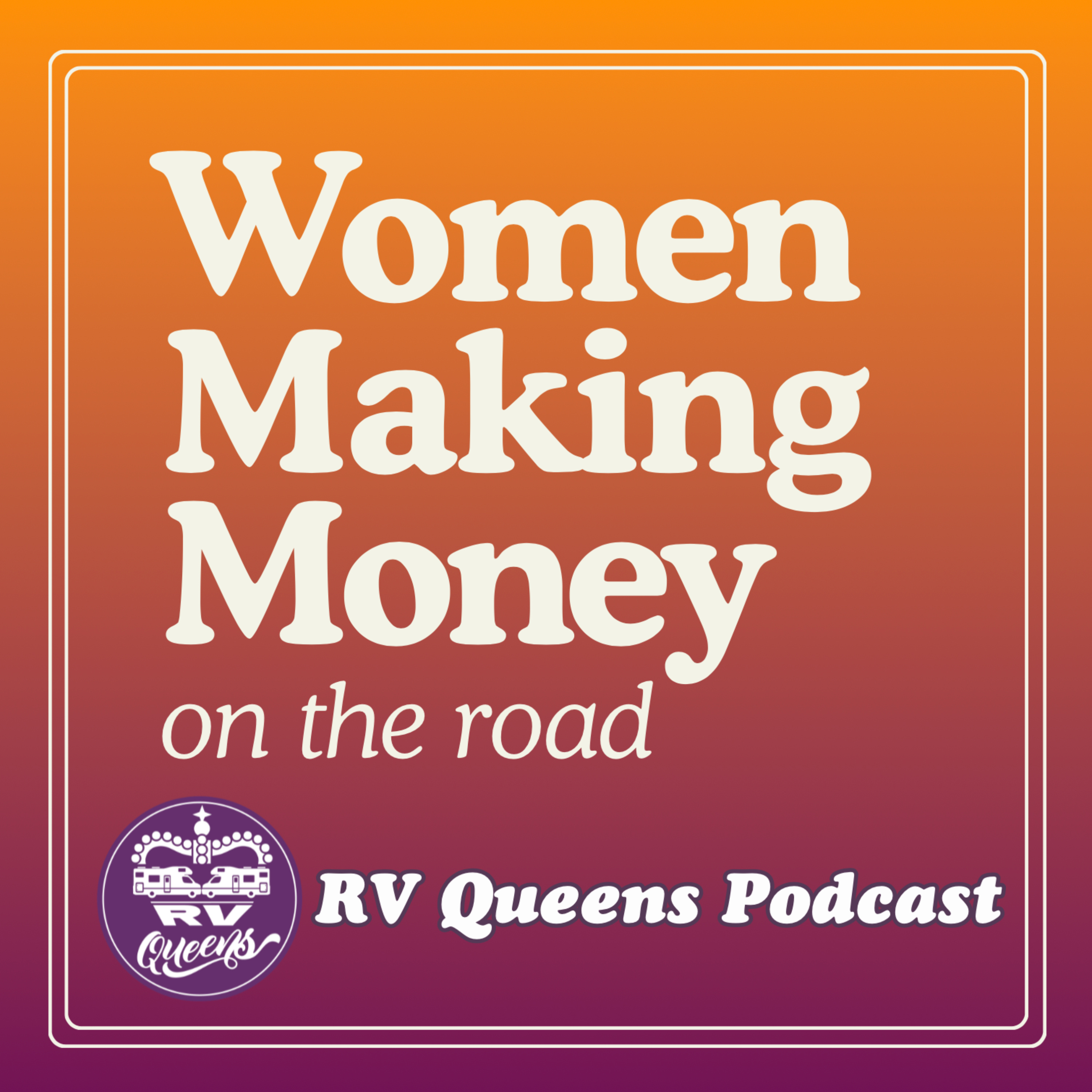 Women Making Money on the Road | RV Travel, Business Ownership, Branding