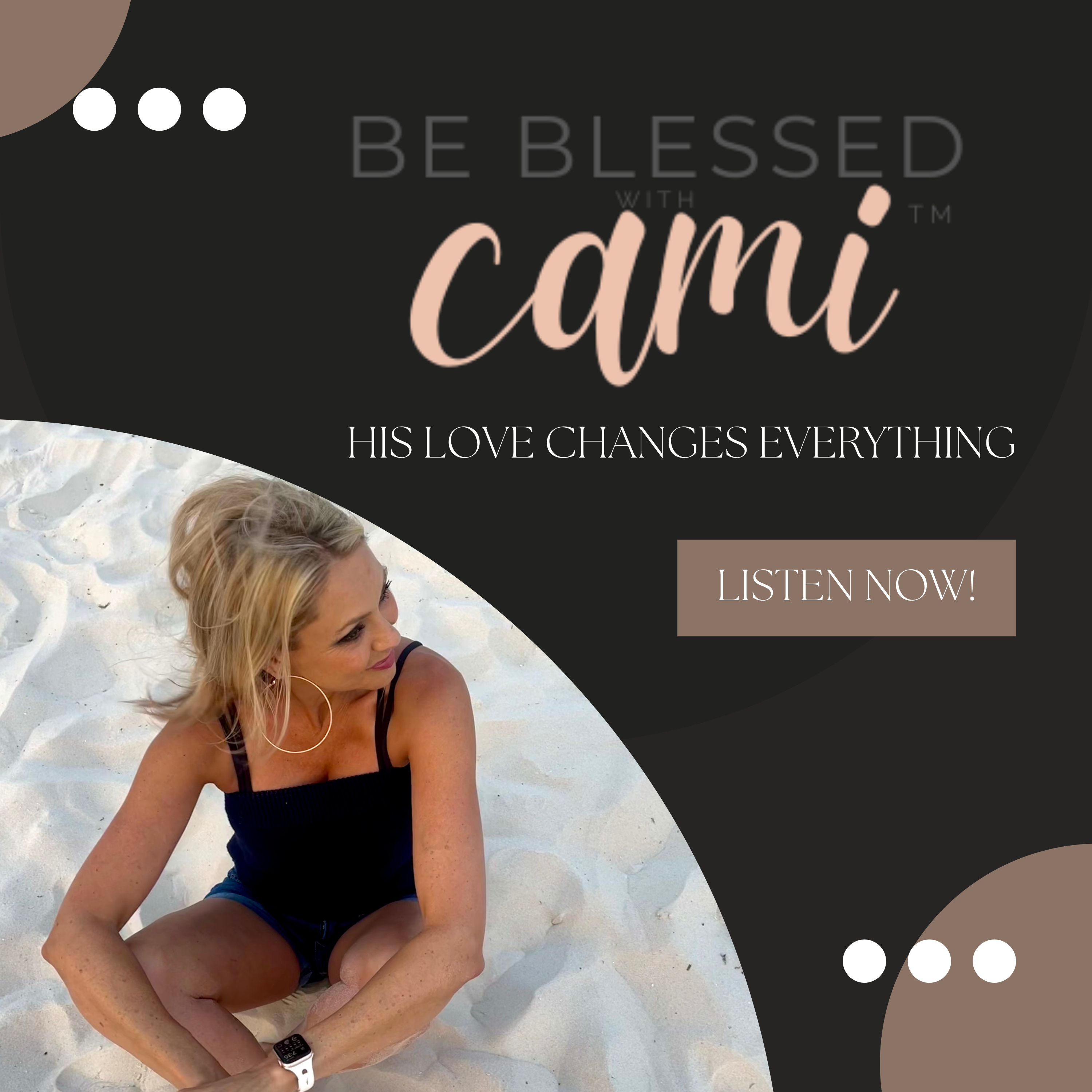 Be Blessed with Cami