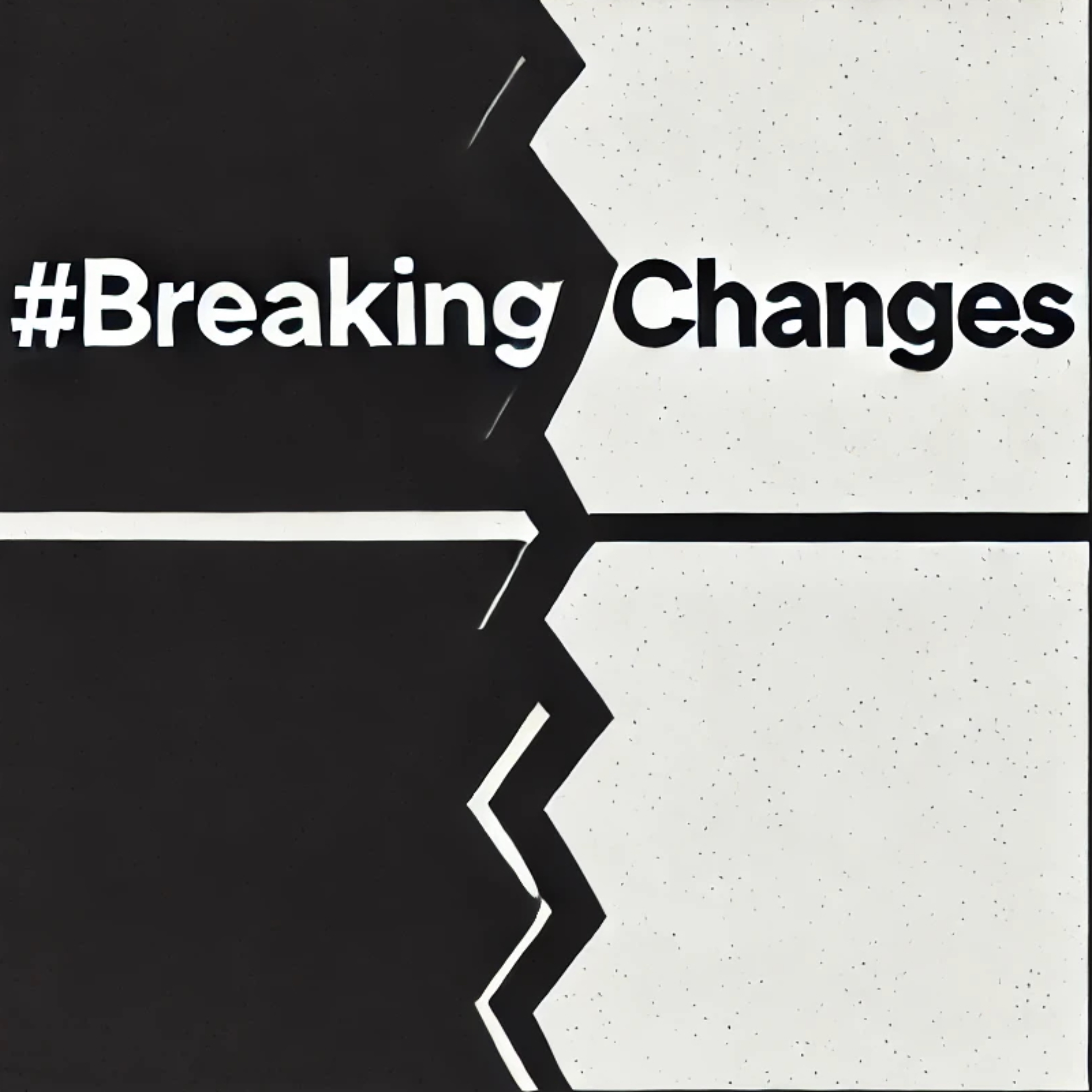#BreakingChanges