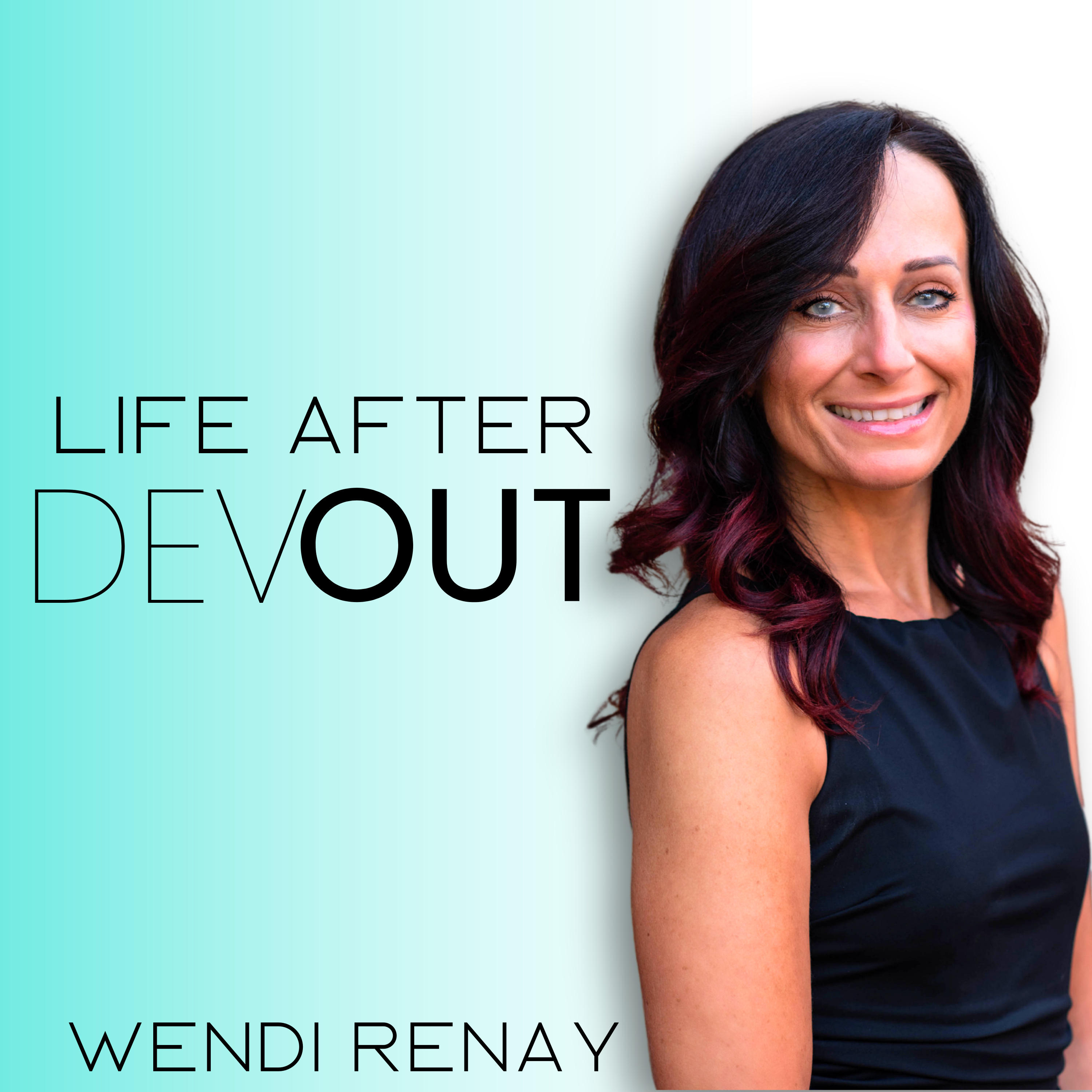 Life After DevOUT with Wendi Renay