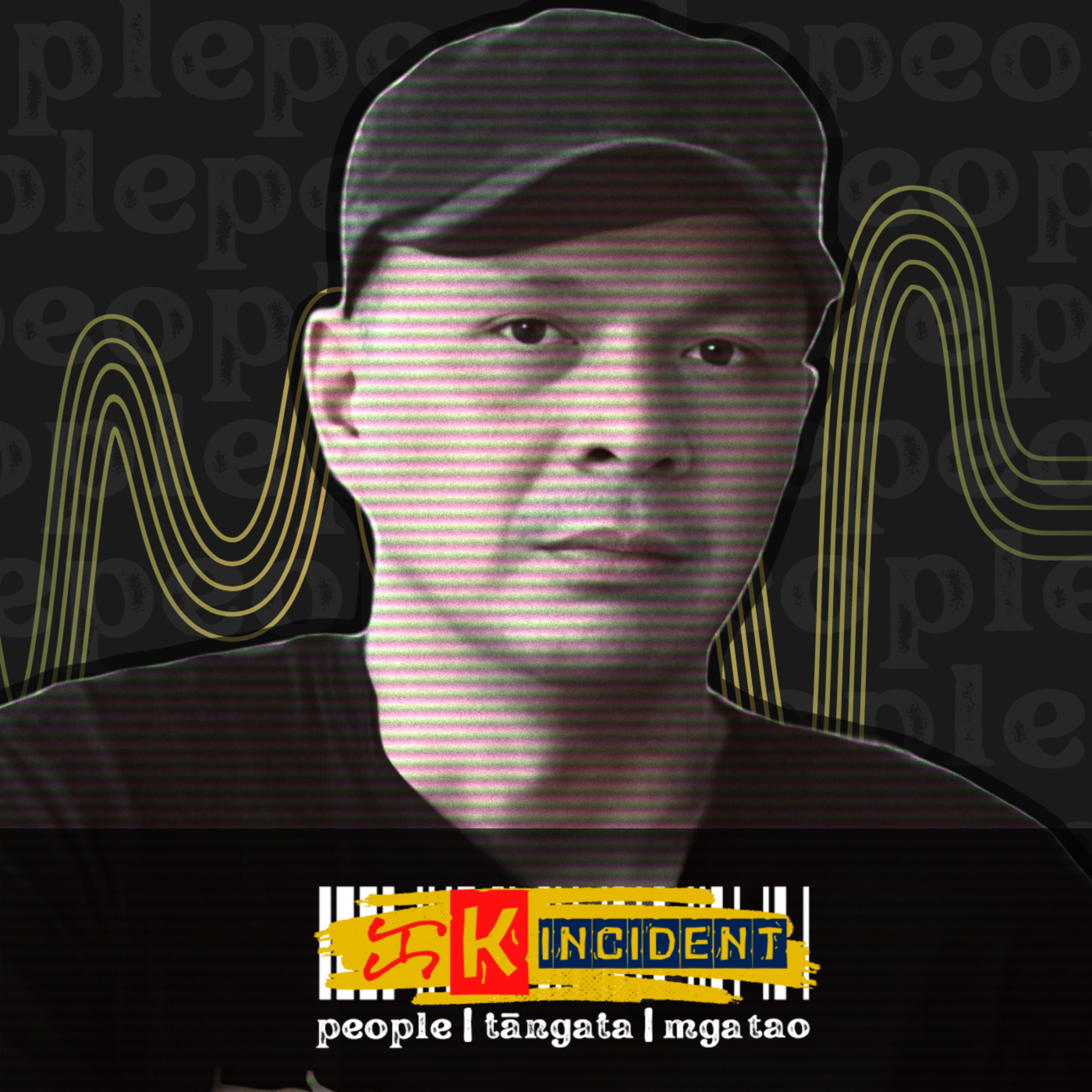 K INCIDENT | People - Tāngata - Mga Tao