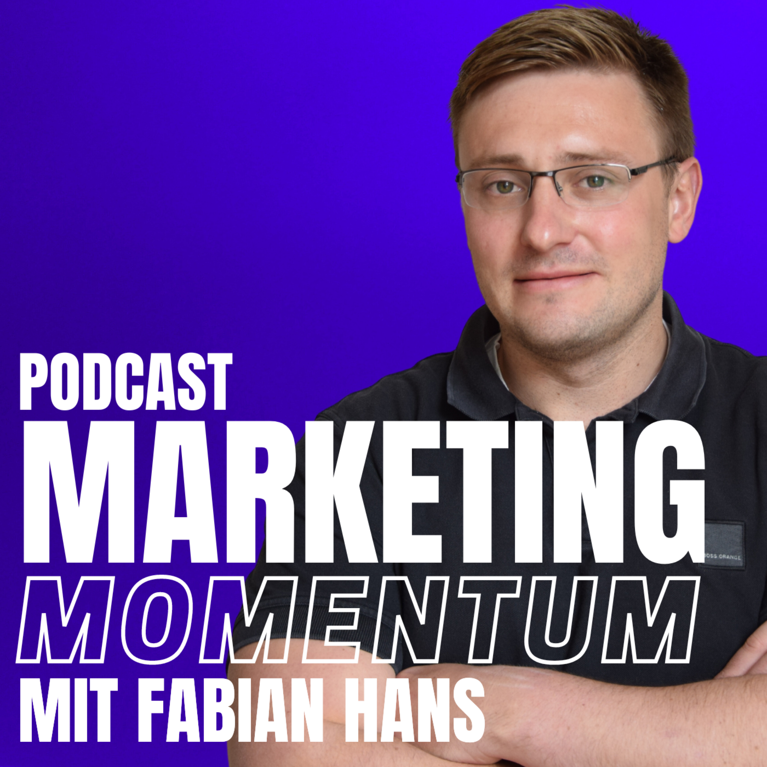 Marketing Momentum mit Fabian Hans Marketing Momentum mit Fabian Hans