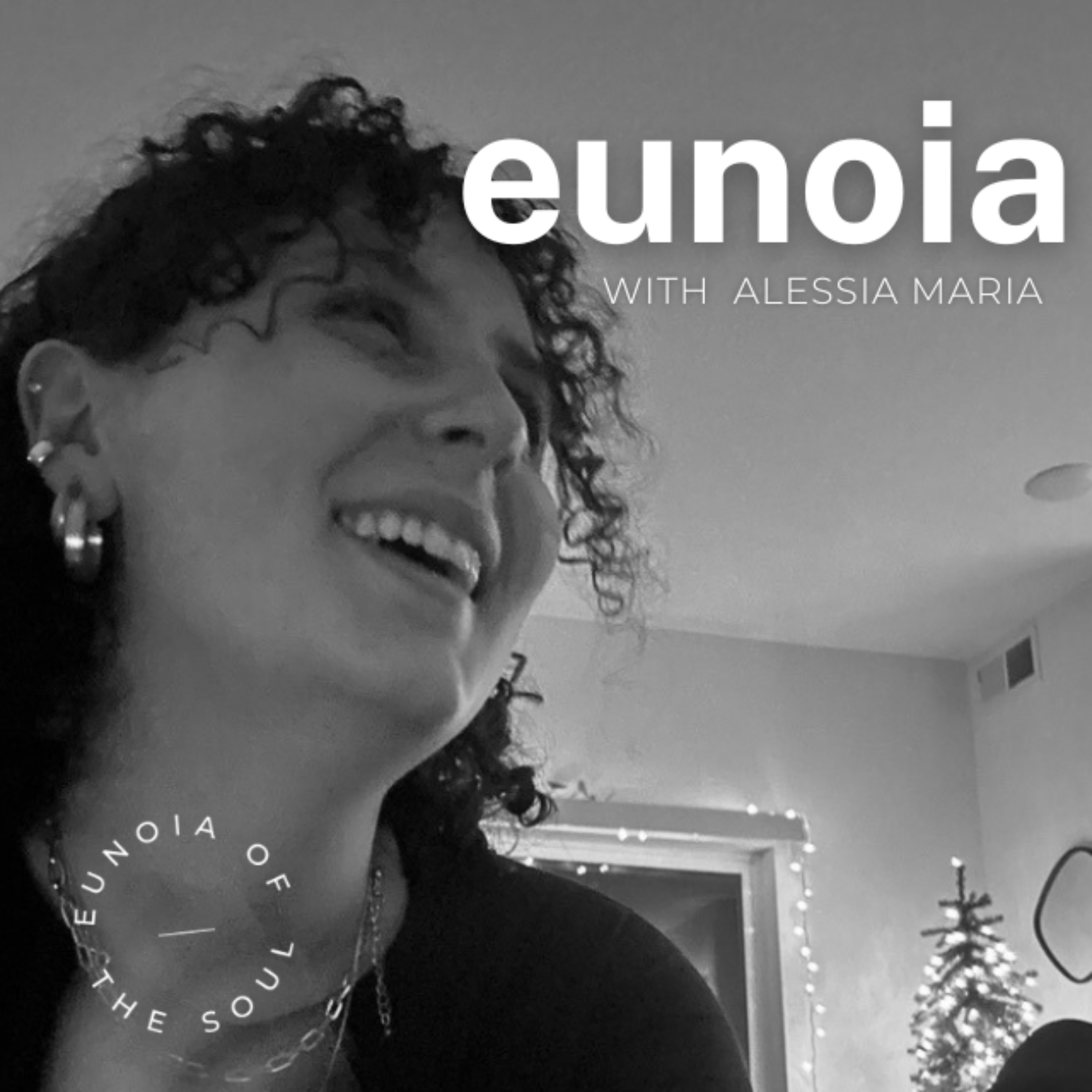 Eunoia- a life podcast