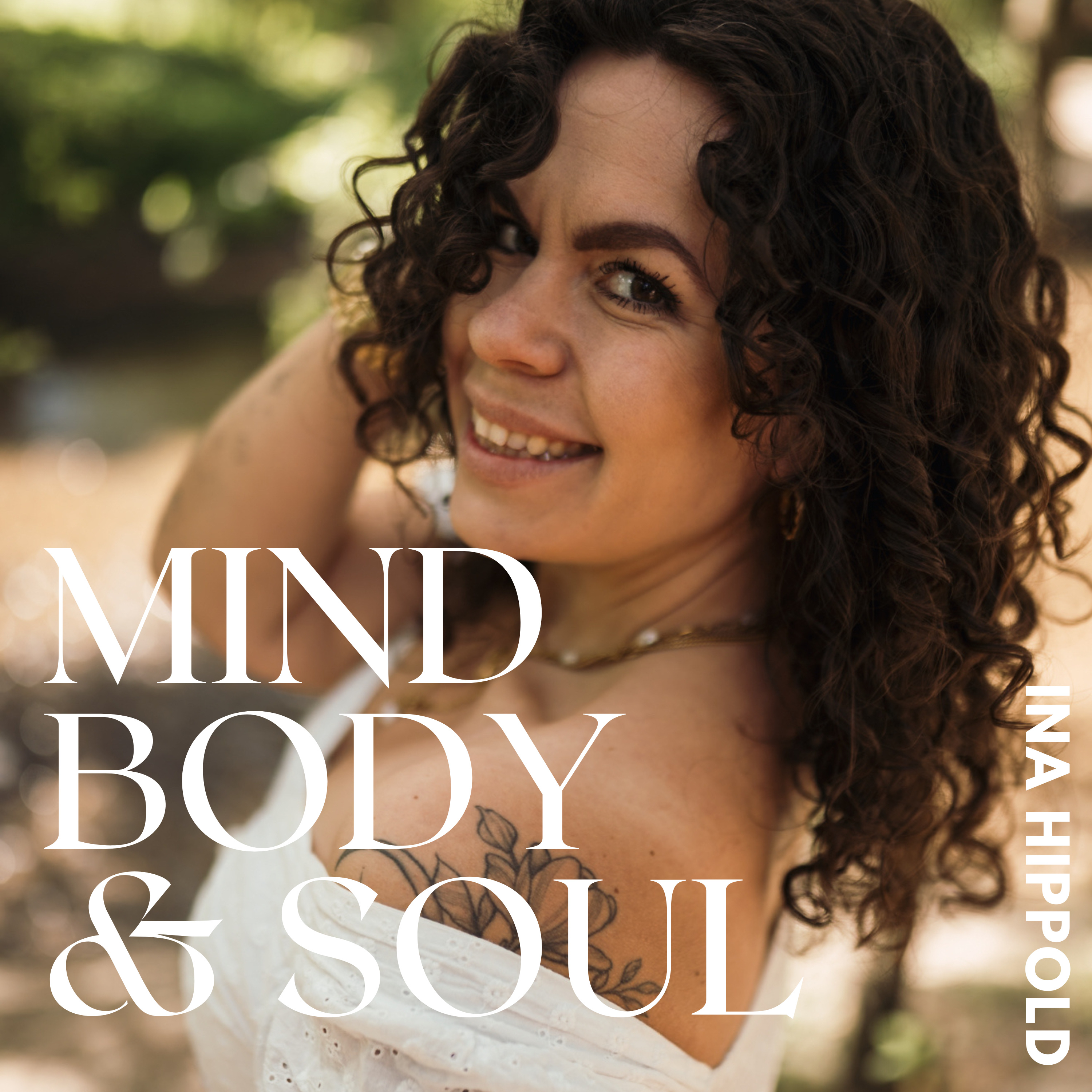MIND, BODY & SOUL dein Podcast für die Liebe deines Lebens, dich
