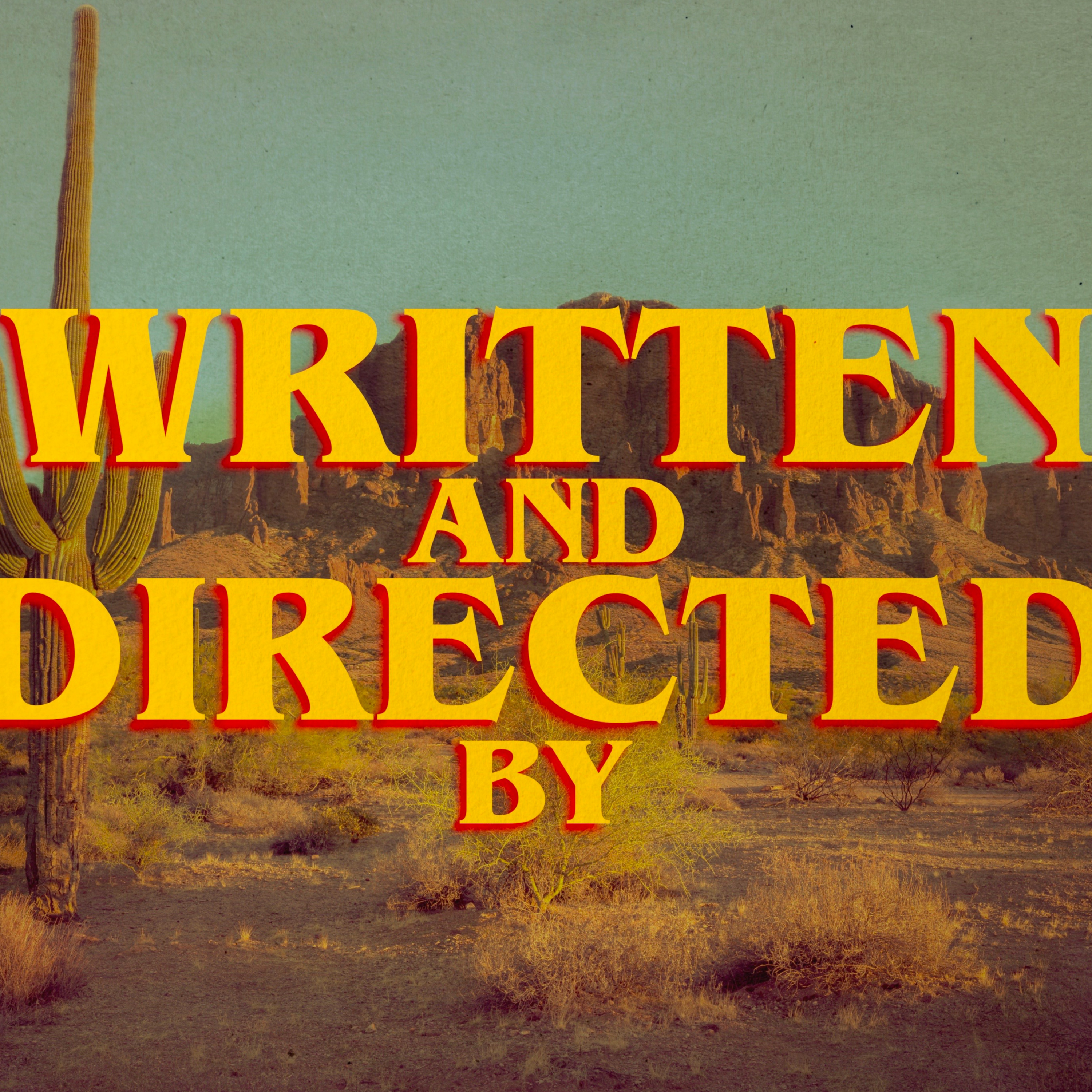 Written and Directed By: