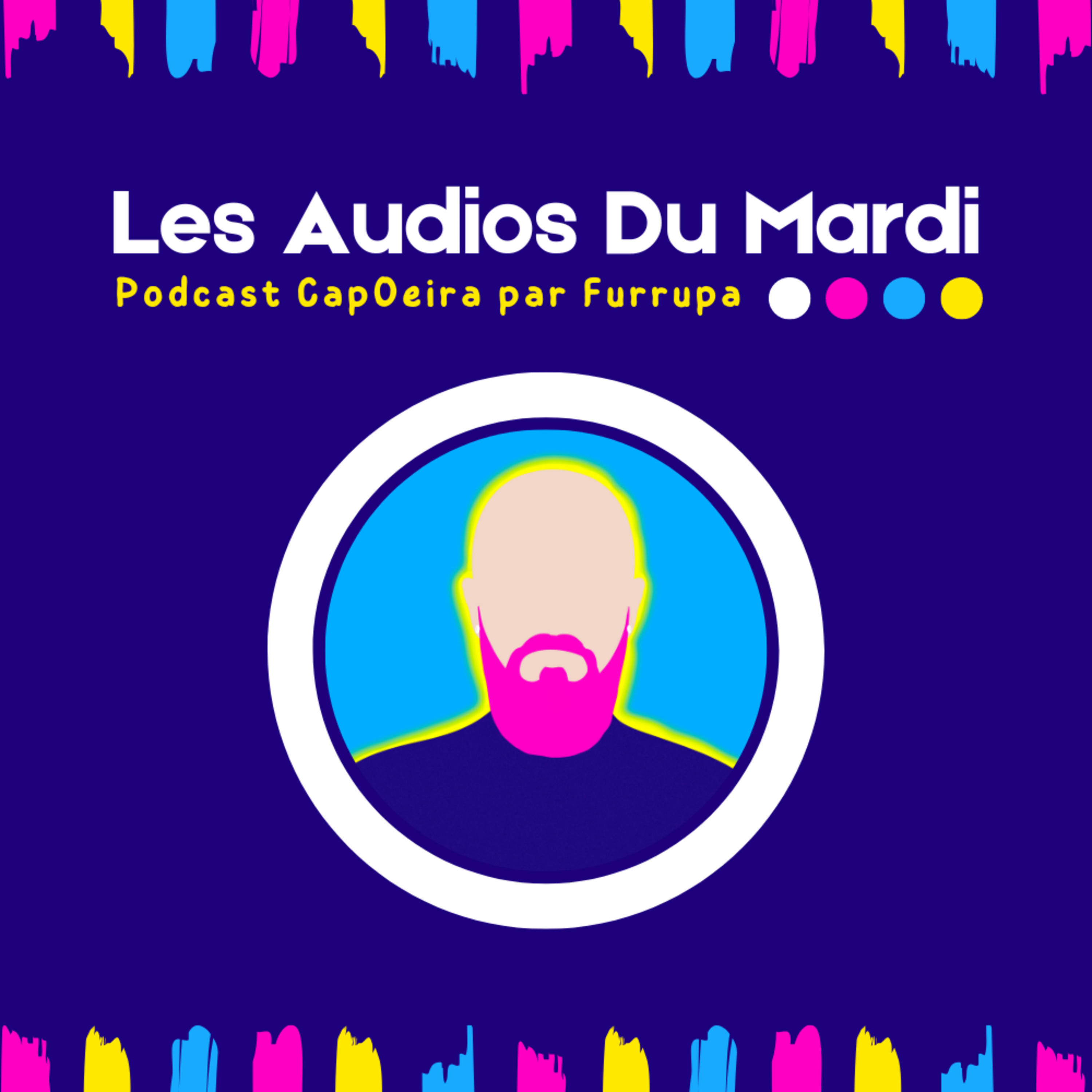 Les Audios Du Mardi | Podcast CapOeira par Furrupa