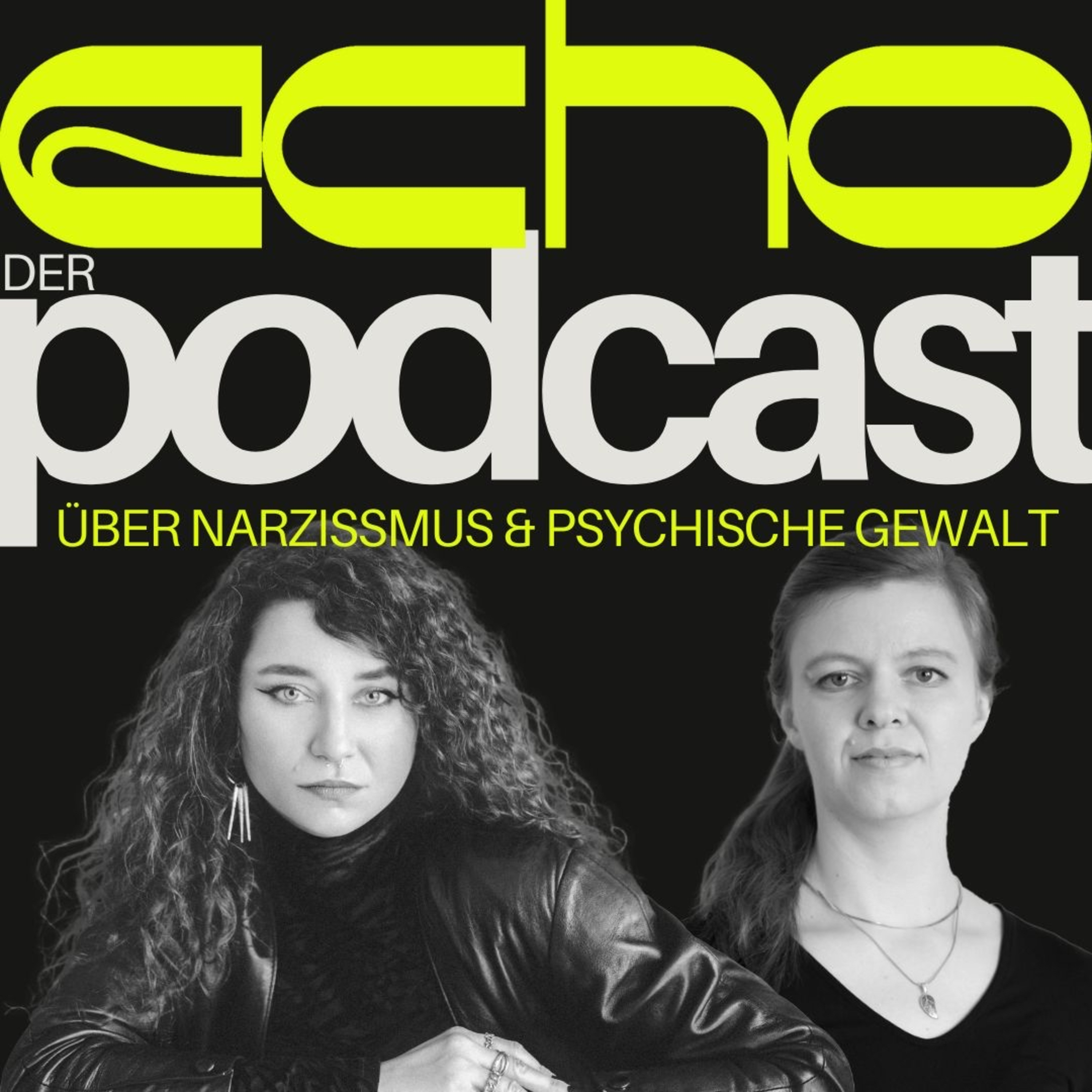 ECHO - Der Podcast &uuml;ber Narzissmus & psychische Gewalt