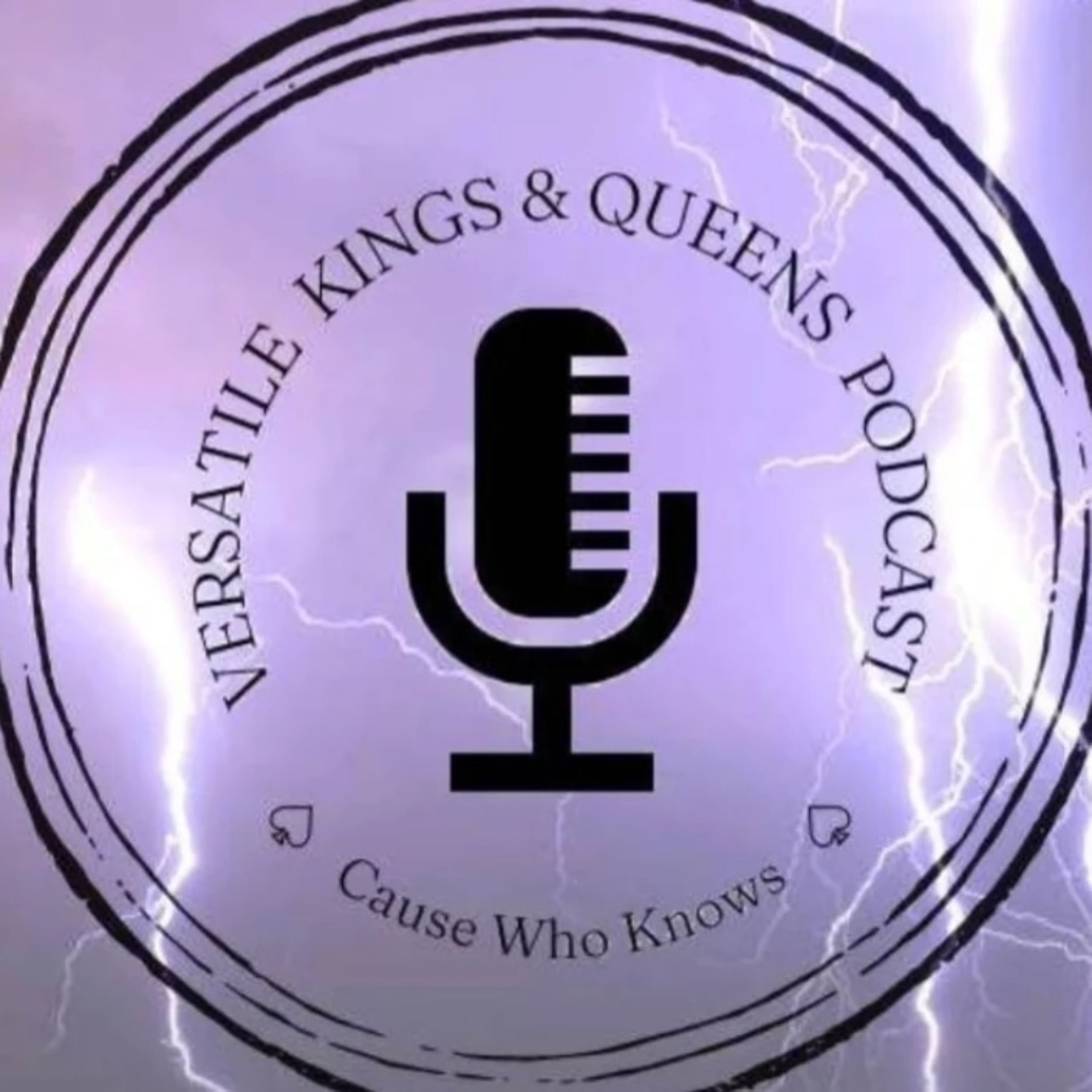 VERSATILE KINGS & QUEENS PODCAST