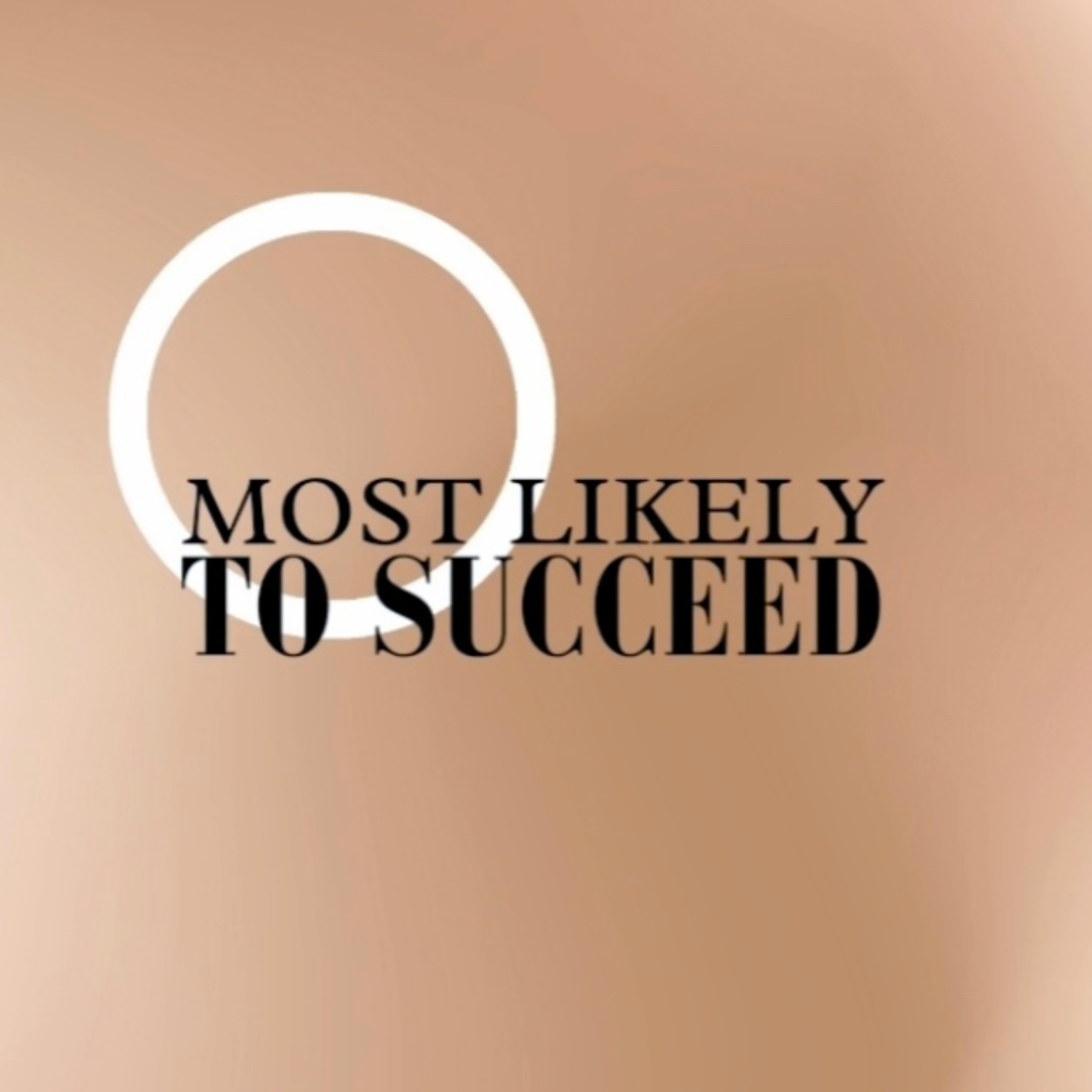 Most Likely to Succeed